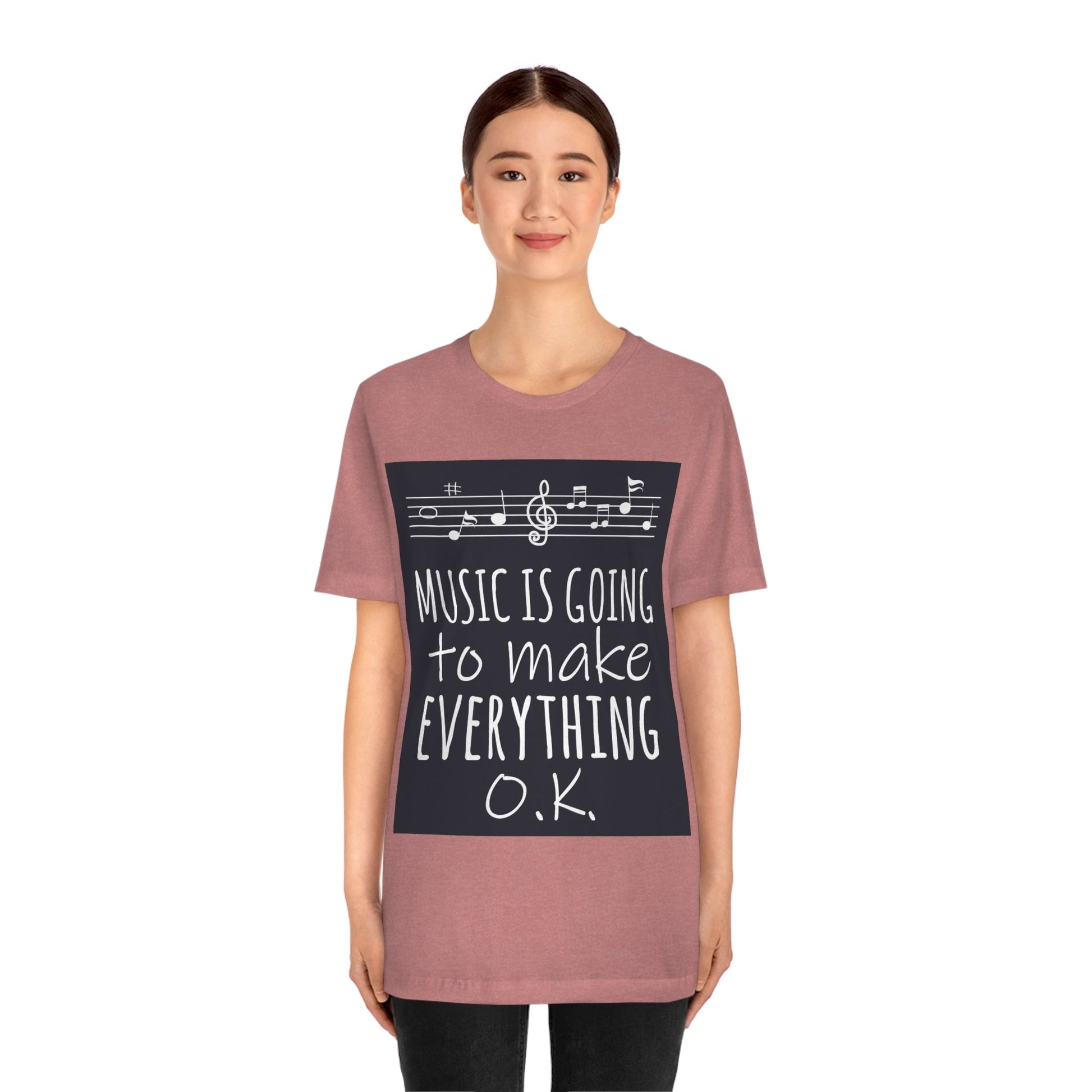 Music Is Going To Make Everything Ok Music Quotes Unisex Jersey Short Sleeve T-Shirt Ichaku [Perfect Gifts Selection]