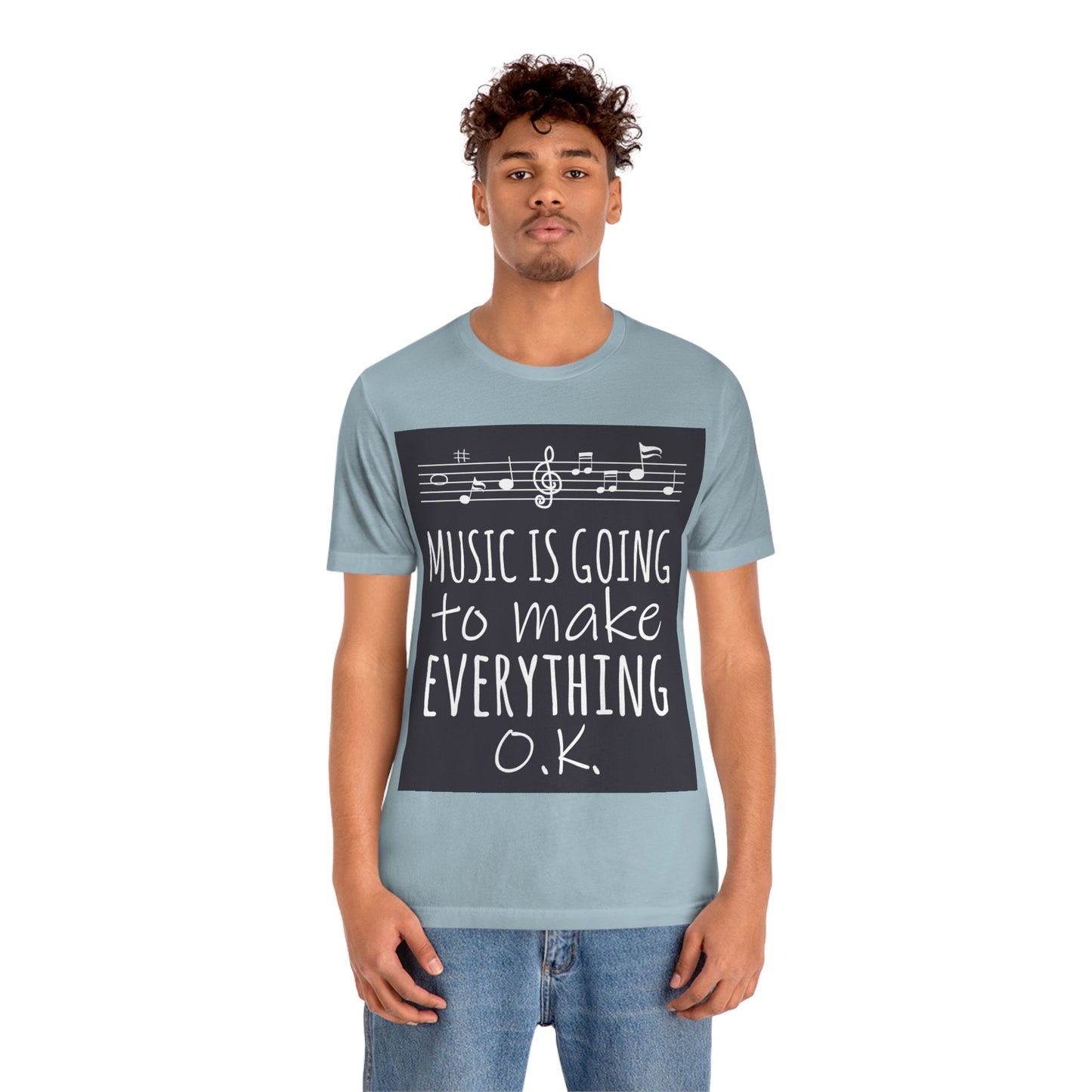 Music Is Going To Make Everything Ok Music Quotes Unisex Jersey Short Sleeve T-Shirt Ichaku [Perfect Gifts Selection]