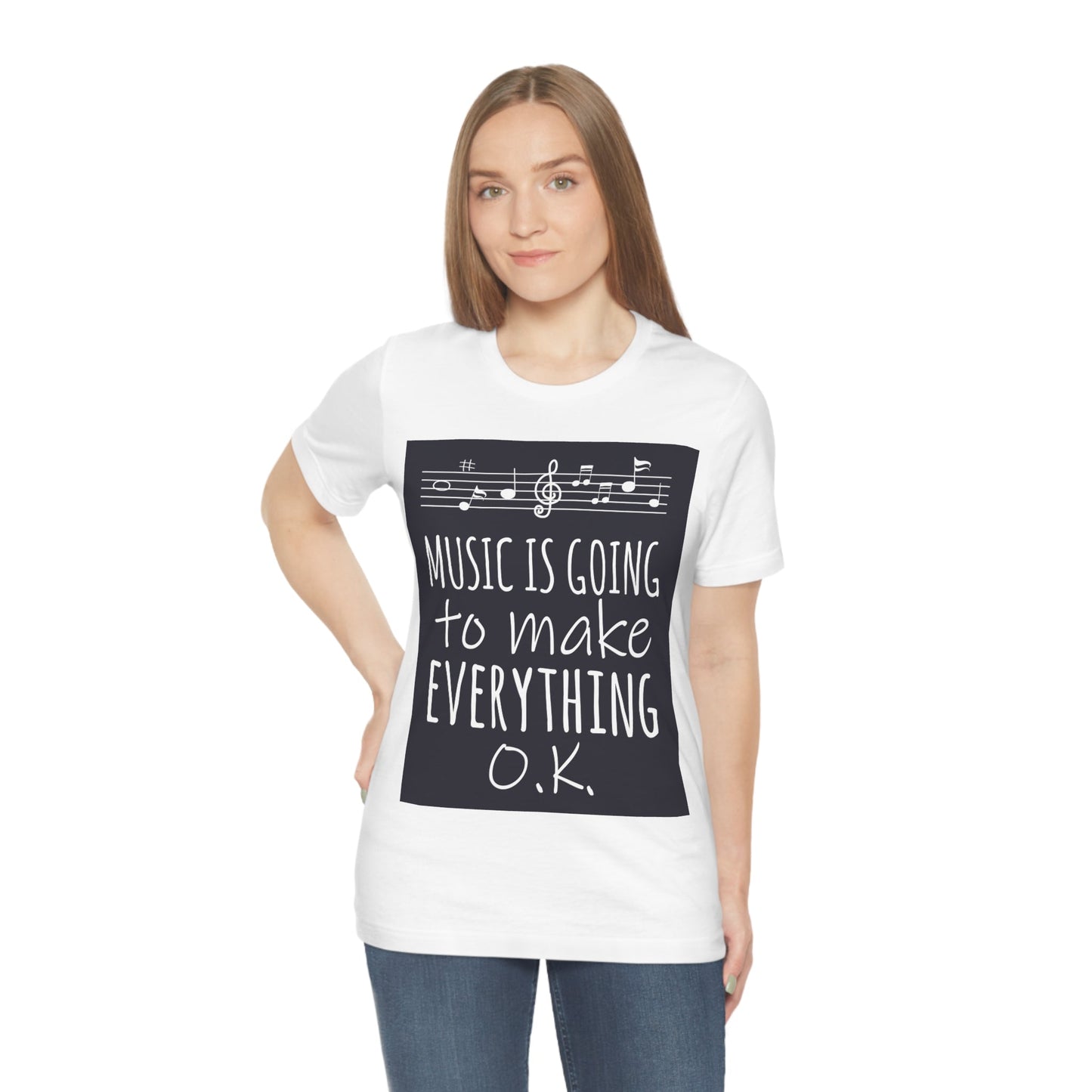 Music Is Going To Make Everything Ok Music Quotes Unisex Jersey Short Sleeve T-Shirt Ichaku [Perfect Gifts Selection]