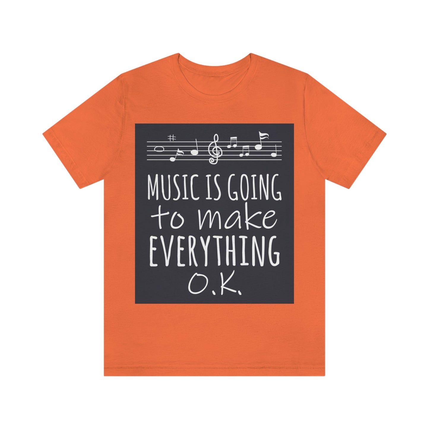 Music Is Going To Make Everything Ok Music Quotes Unisex Jersey Short Sleeve T-Shirt Ichaku [Perfect Gifts Selection]