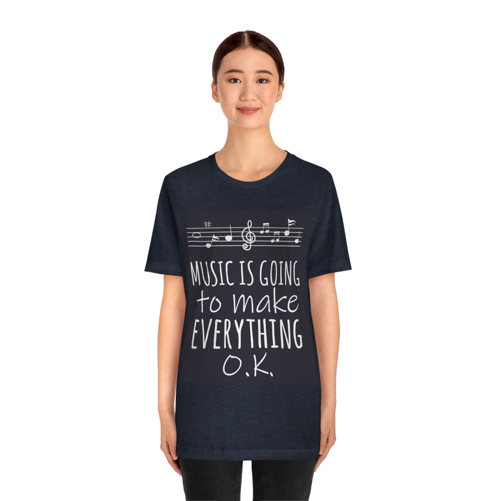 Music Is Going To Make Everything Ok Music Quotes Unisex Jersey Short Sleeve T-Shirt Ichaku [Perfect Gifts Selection]