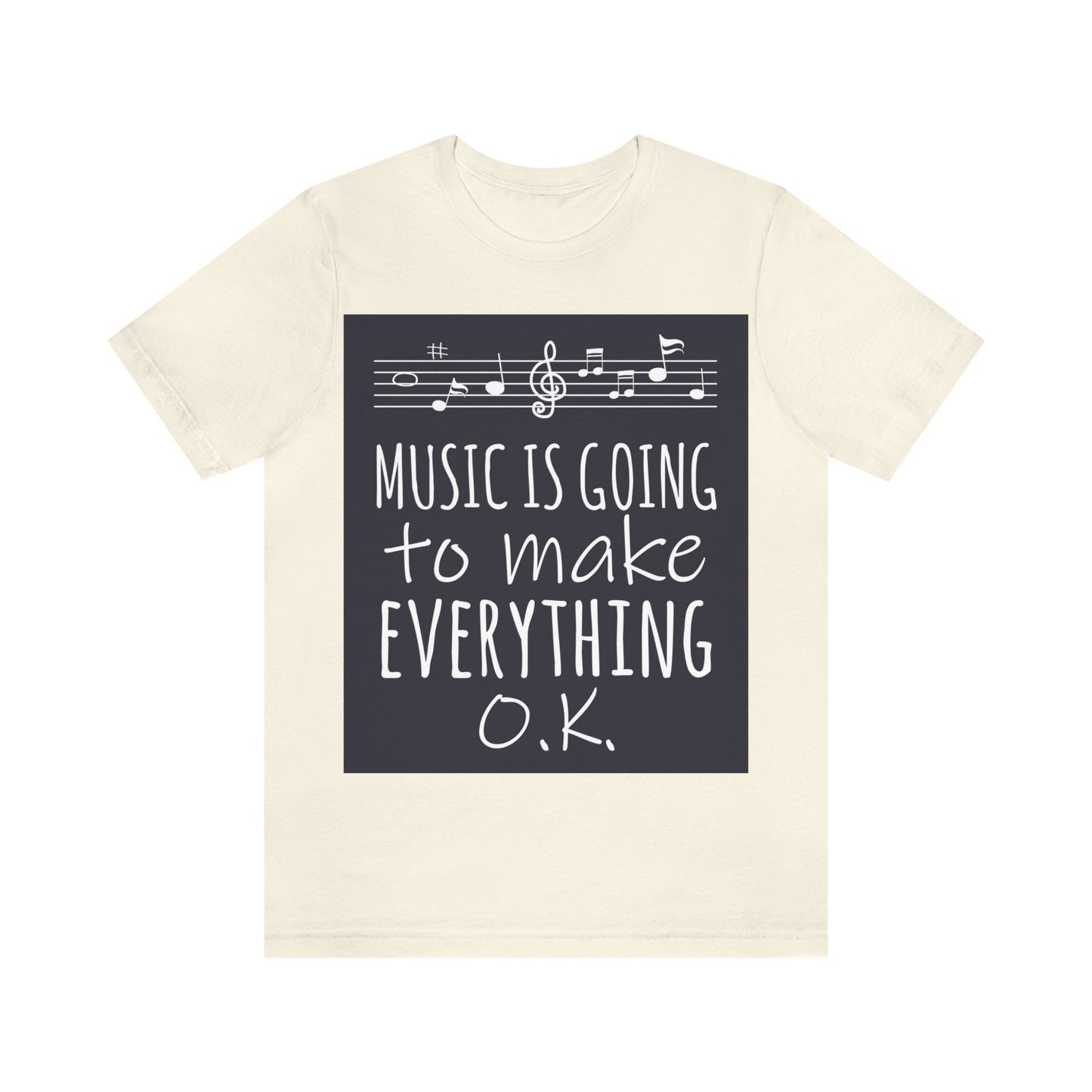 Music Is Going To Make Everything Ok Music Quotes Unisex Jersey Short Sleeve T-Shirt Ichaku [Perfect Gifts Selection]