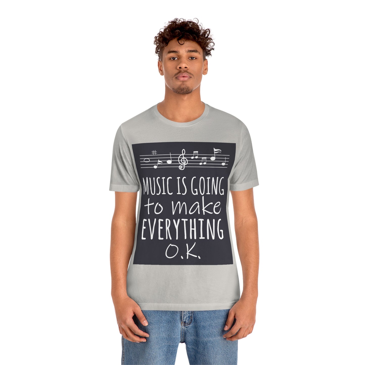 Music Is Going To Make Everything Ok Music Quotes Unisex Jersey Short Sleeve T-Shirt Ichaku [Perfect Gifts Selection]