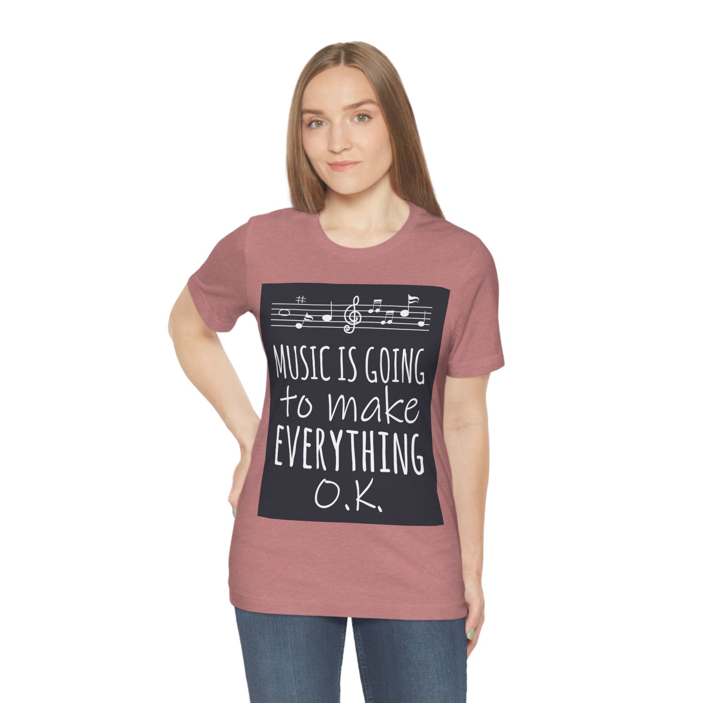 Music Is Going To Make Everything Ok Music Quotes Unisex Jersey Short Sleeve T-Shirt Ichaku [Perfect Gifts Selection]