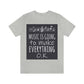 Music Is Going To Make Everything Ok Music Quotes Unisex Jersey Short Sleeve T-Shirt Ichaku [Perfect Gifts Selection]