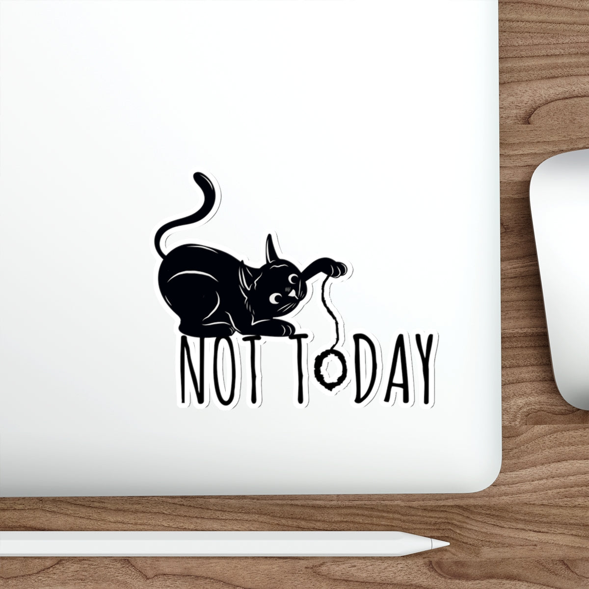 My Black Cat Said: Not Today Monochrome Slogan Die-Cut Sticker Ichaku [Perfect Gifts Selection]