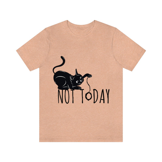 My Black Cat Said: Not Today Monochrome Slogan Unisex Jersey Short Sleeve T-Shirt Ichaku [Perfect Gifts Selection]