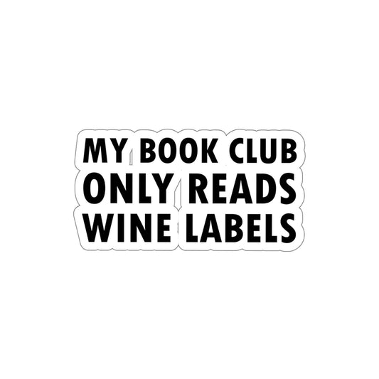 My Book Club Only Reads Wine Labels Bar Lovers Slogans Die-Cut Sticker Ichaku [Perfect Gifts Selection]
