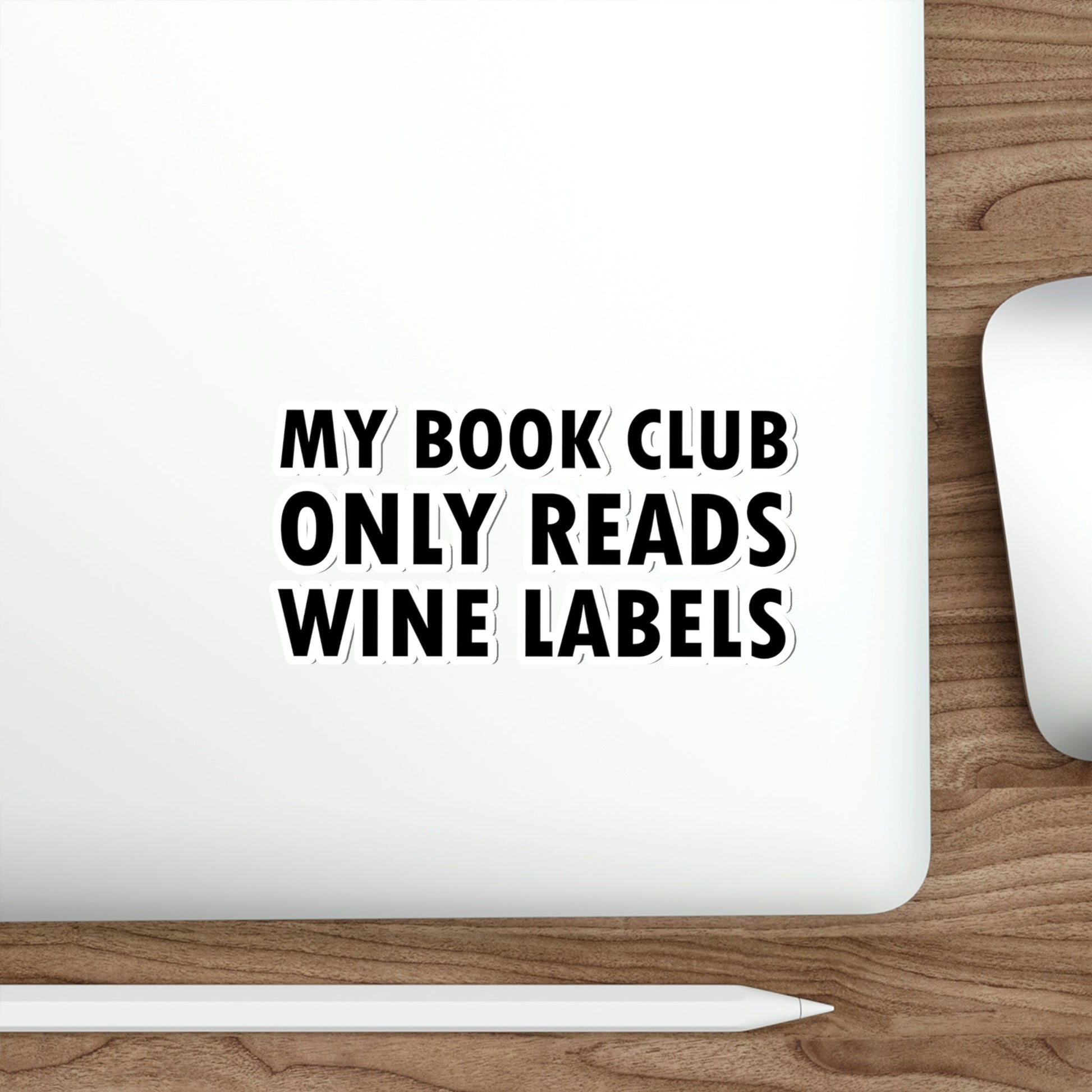 My Book Club Only Reads Wine Labels Bar Lovers Slogans Die-Cut Sticker Ichaku [Perfect Gifts Selection]