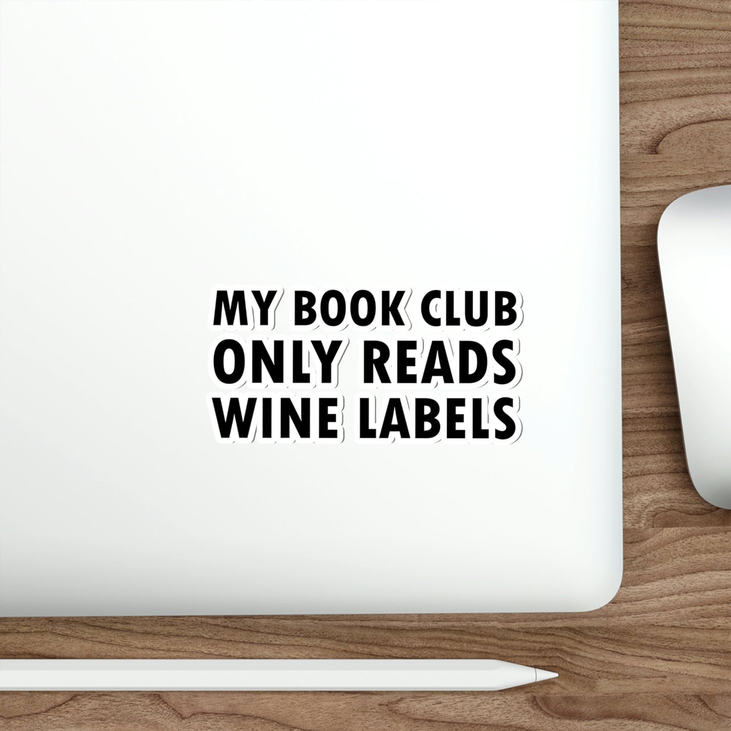 My Book Club Only Reads Wine Labels Bar Lovers Slogans Die-Cut Sticker Ichaku [Perfect Gifts Selection]