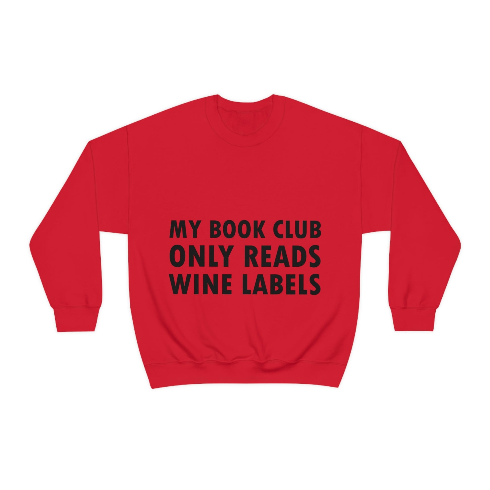 My Book Club Only Reads Wine Labels Bar Lovers Slogans Unisex Heavy Blend™ Crewneck Sweatshirt Ichaku [Perfect Gifts Selection]