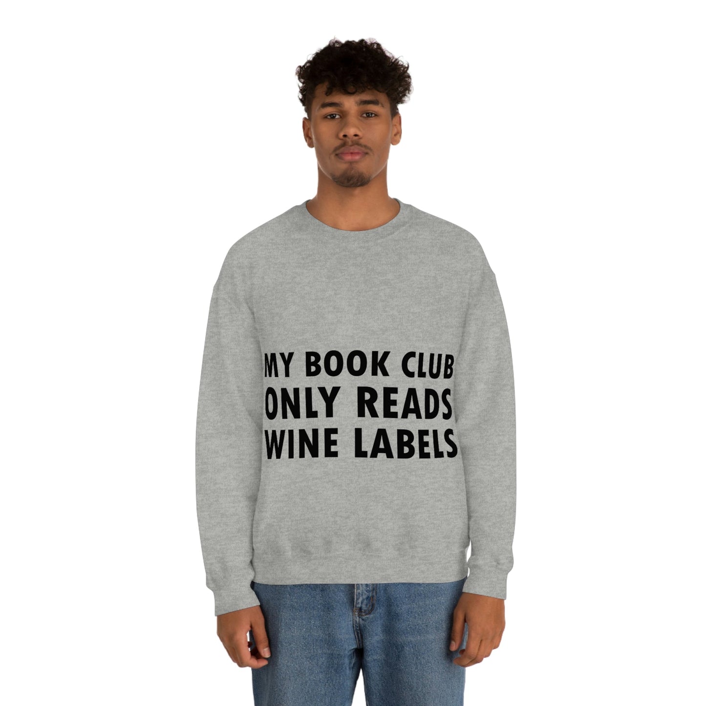 My Book Club Only Reads Wine Labels Bar Lovers Slogans Unisex Heavy Blend™ Crewneck Sweatshirt Ichaku [Perfect Gifts Selection]