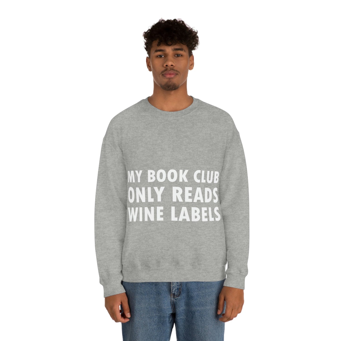 My Book Club Only Reads Wine Labels Bar Lovers Slogans Unisex Heavy Blend™ Crewneck Sweatshirt Ichaku [Perfect Gifts Selection]