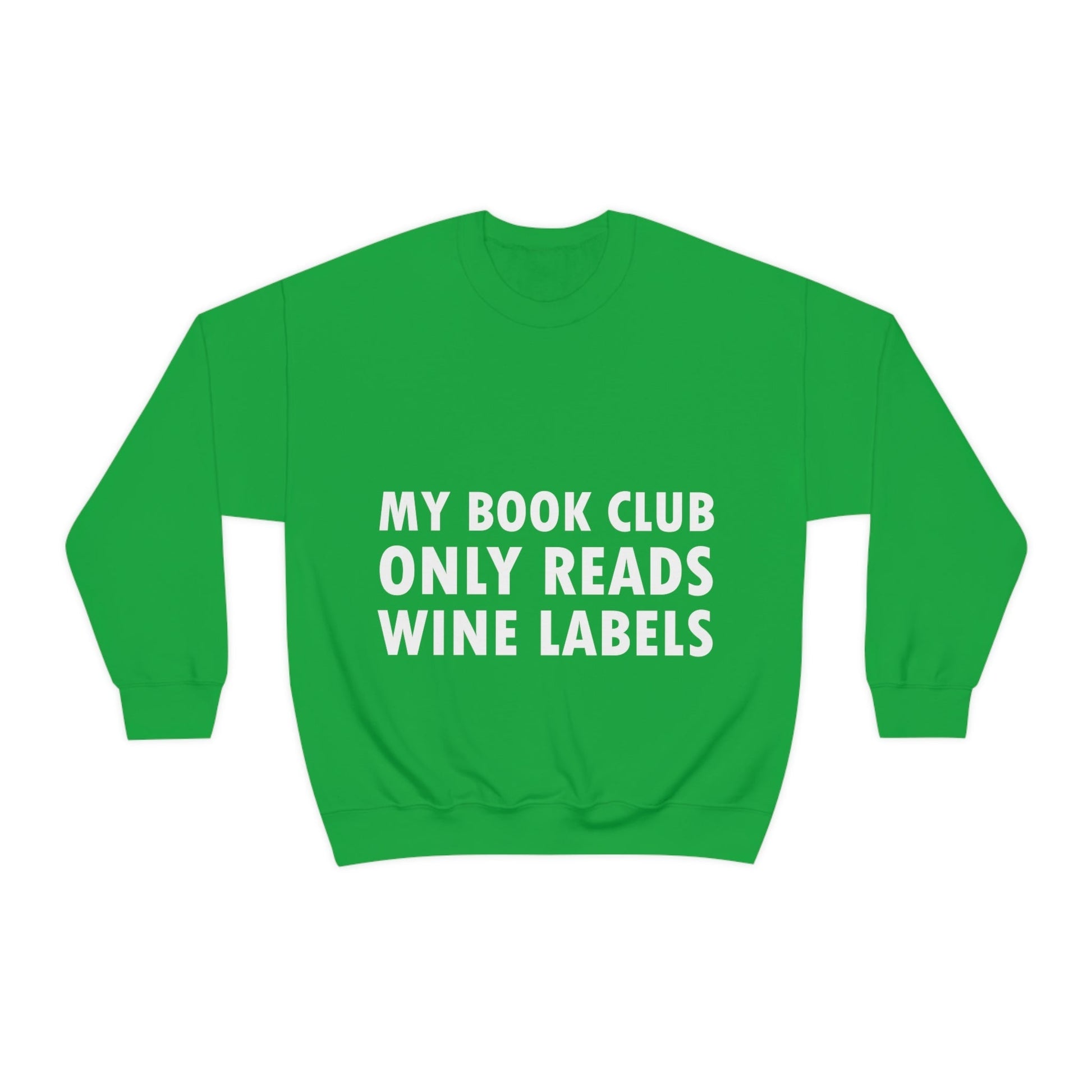 My Book Club Only Reads Wine Labels Bar Lovers Slogans Unisex Heavy Blend™ Crewneck Sweatshirt Ichaku [Perfect Gifts Selection]