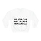 My Book Club Only Reads Wine Labels Bar Lovers Slogans Unisex Heavy Blend™ Crewneck Sweatshirt Ichaku [Perfect Gifts Selection]