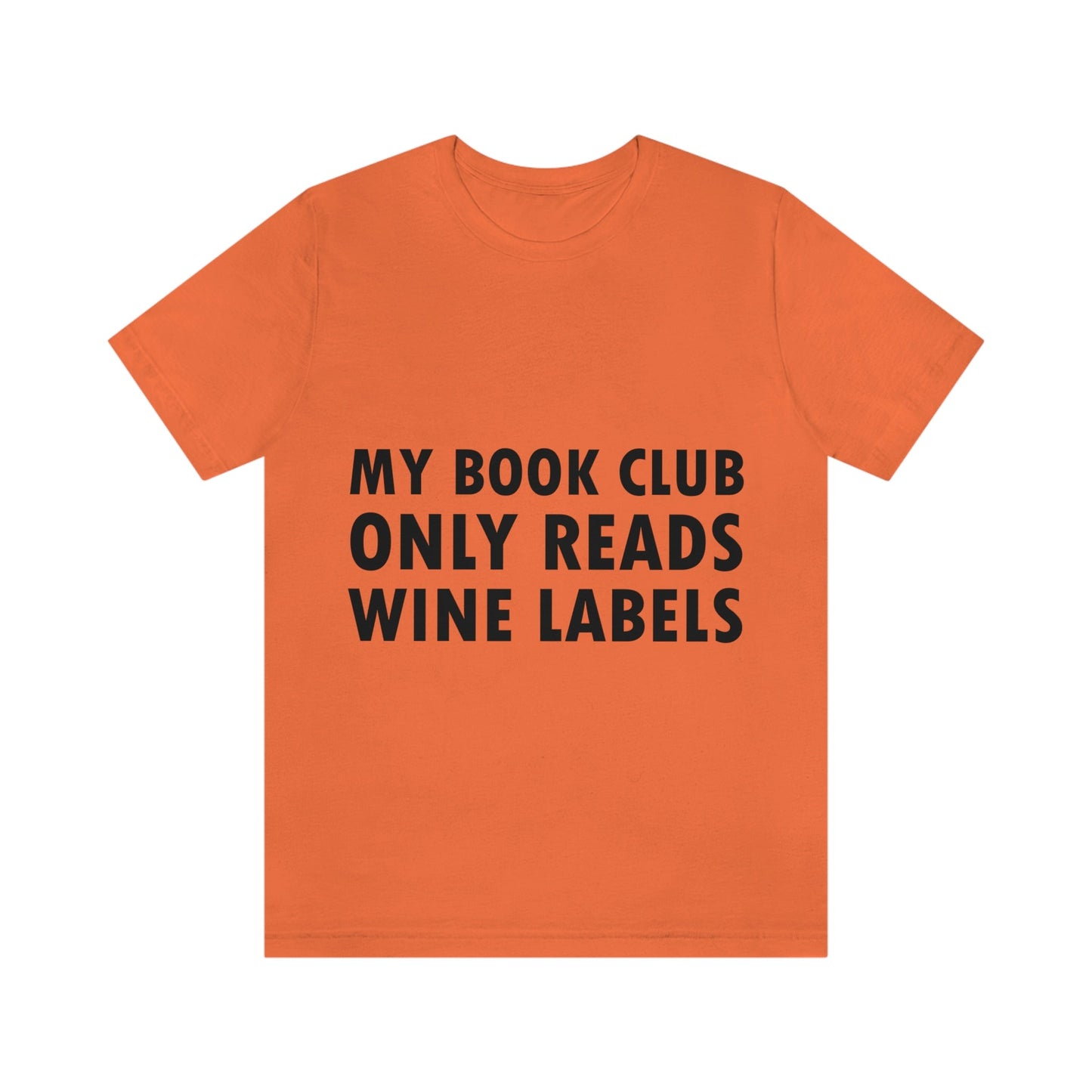 My Book Club Only Reads Wine Labels Bar Lovers Slogans Unisex Jersey Short Sleeve T-Shirt Ichaku [Perfect Gifts Selection]