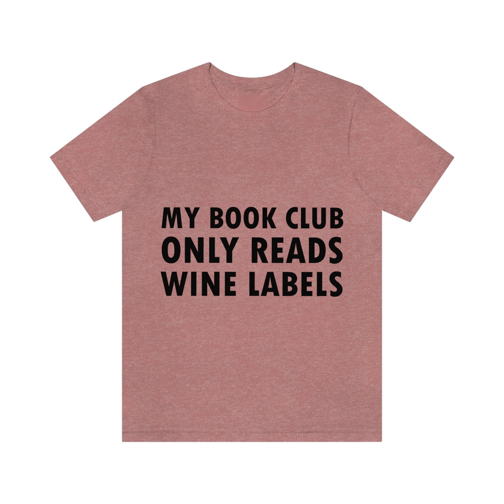 My Book Club Only Reads Wine Labels Bar Lovers Slogans Unisex Jersey Short Sleeve T-Shirt Ichaku [Perfect Gifts Selection]