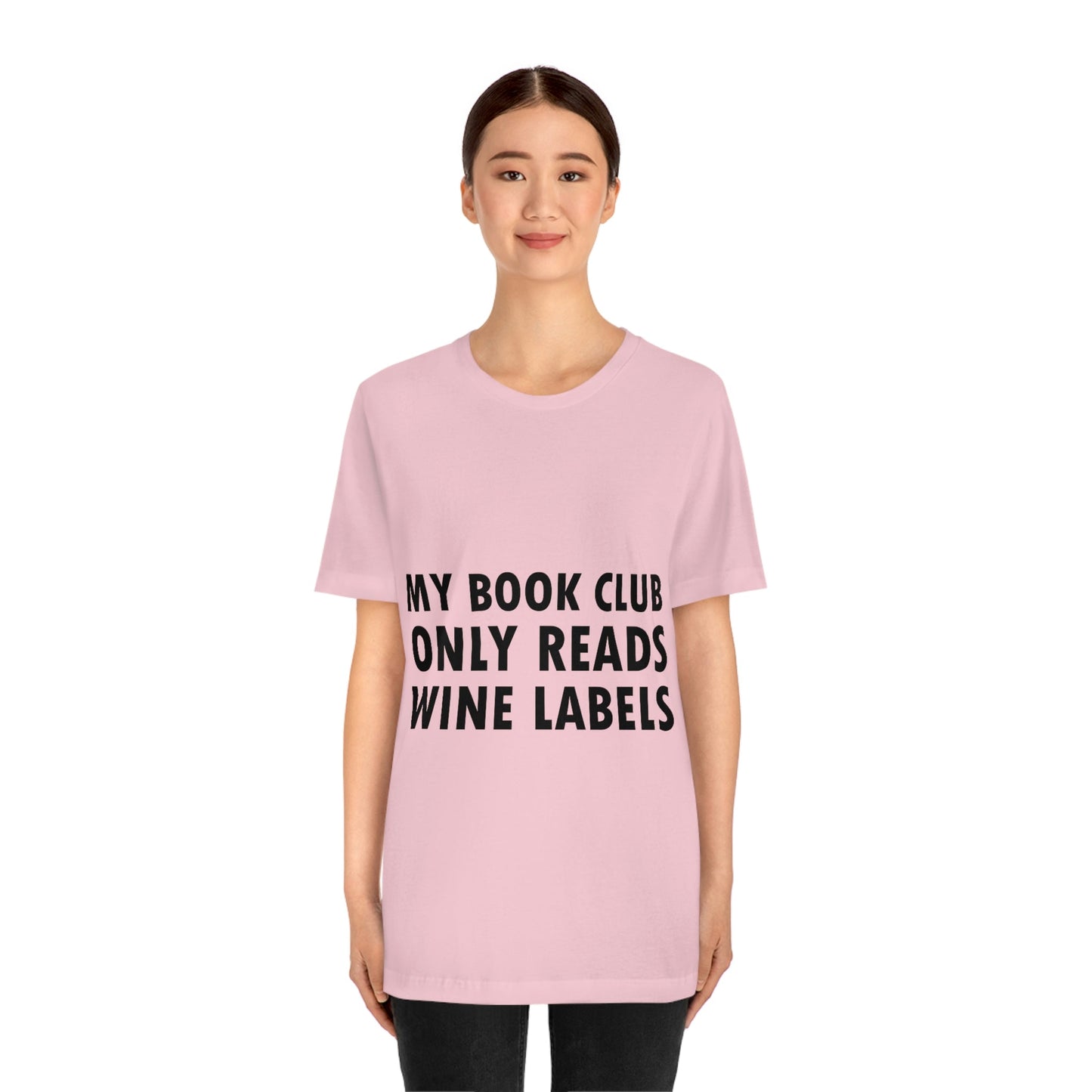 My Book Club Only Reads Wine Labels Bar Lovers Slogans Unisex Jersey Short Sleeve T-Shirt Ichaku [Perfect Gifts Selection]