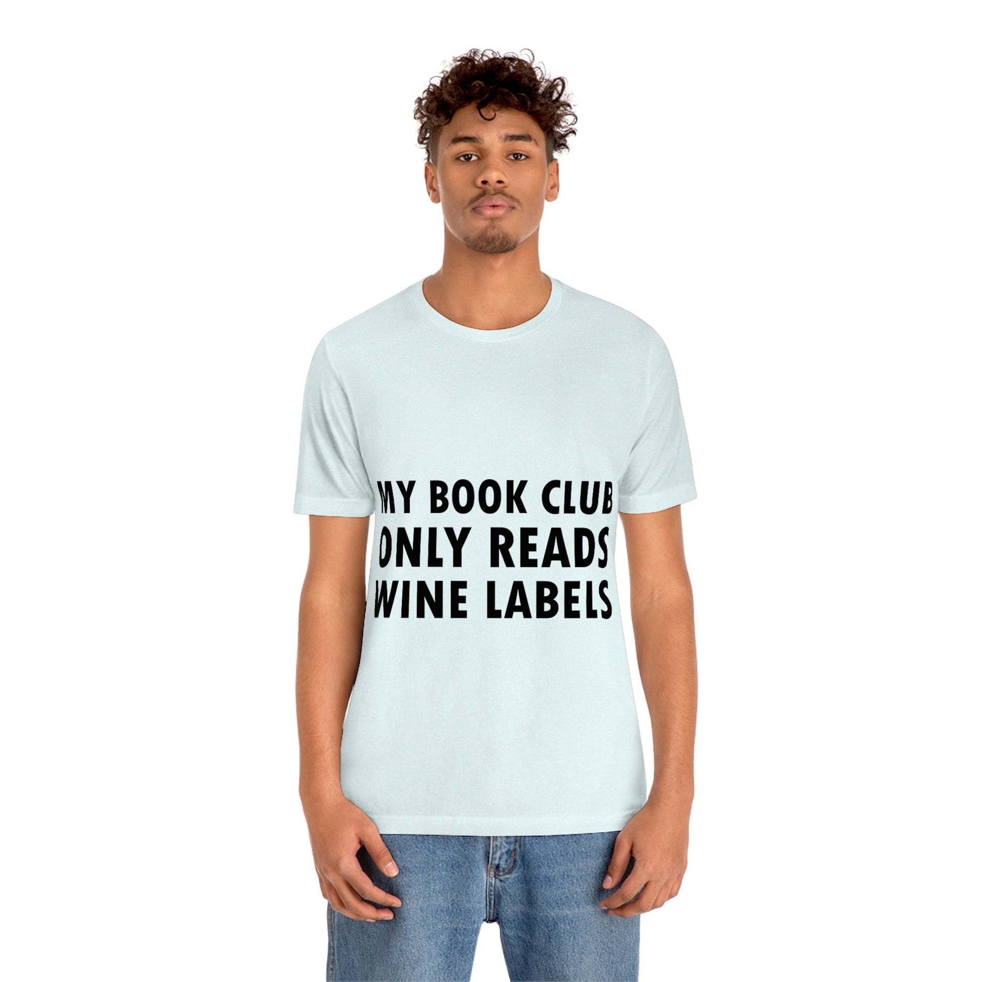 My Book Club Only Reads Wine Labels Bar Lovers Slogans Unisex Jersey Short Sleeve T-Shirt Ichaku [Perfect Gifts Selection]