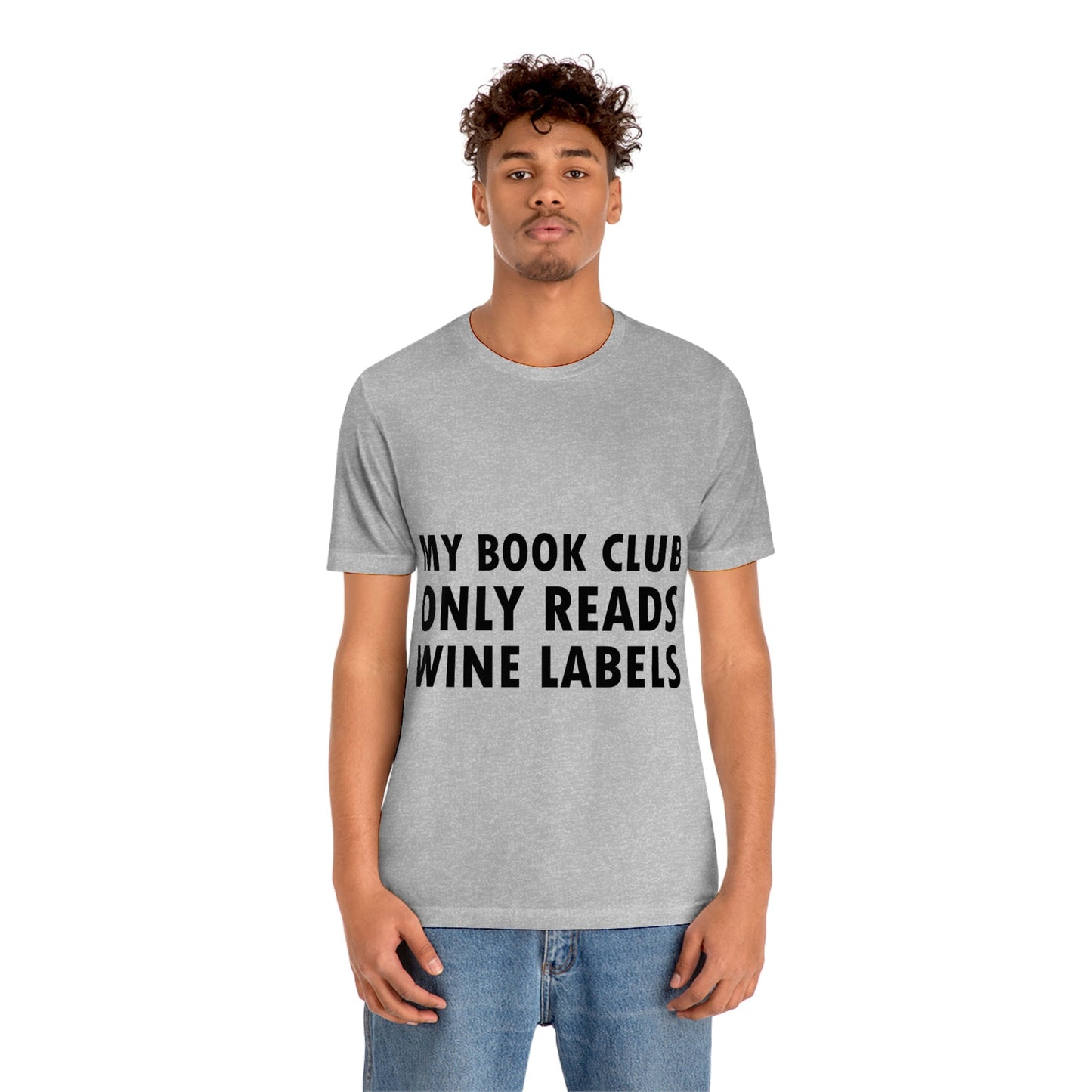 My Book Club Only Reads Wine Labels Bar Lovers Slogans Unisex Jersey Short Sleeve T-Shirt Ichaku [Perfect Gifts Selection]