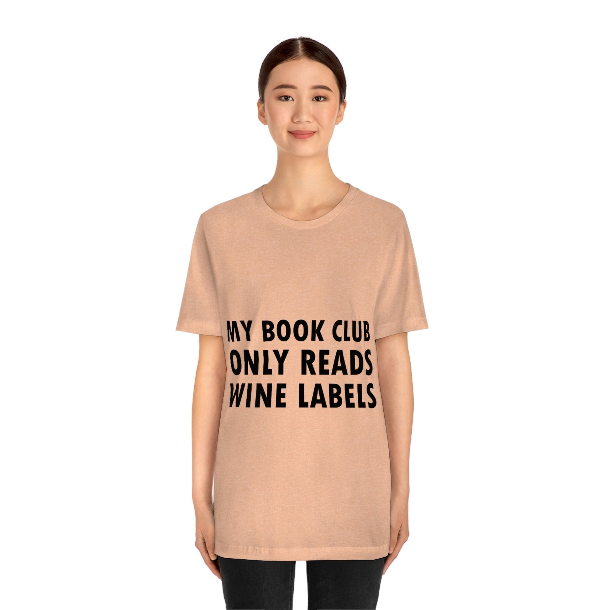 My Book Club Only Reads Wine Labels Bar Lovers Slogans Unisex Jersey Short Sleeve T-Shirt Ichaku [Perfect Gifts Selection]