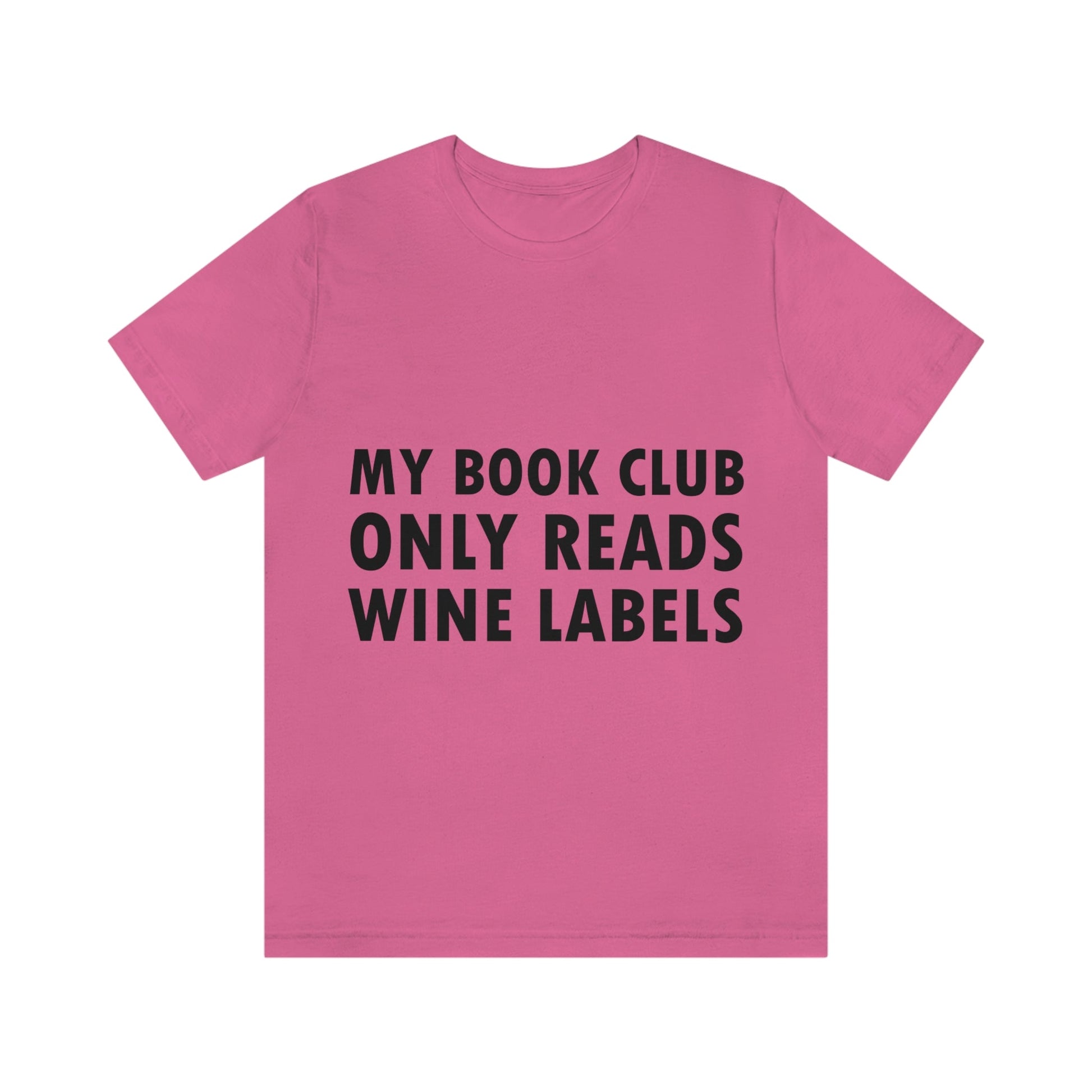 My Book Club Only Reads Wine Labels Bar Lovers Slogans Unisex Jersey Short Sleeve T-Shirt Ichaku [Perfect Gifts Selection]