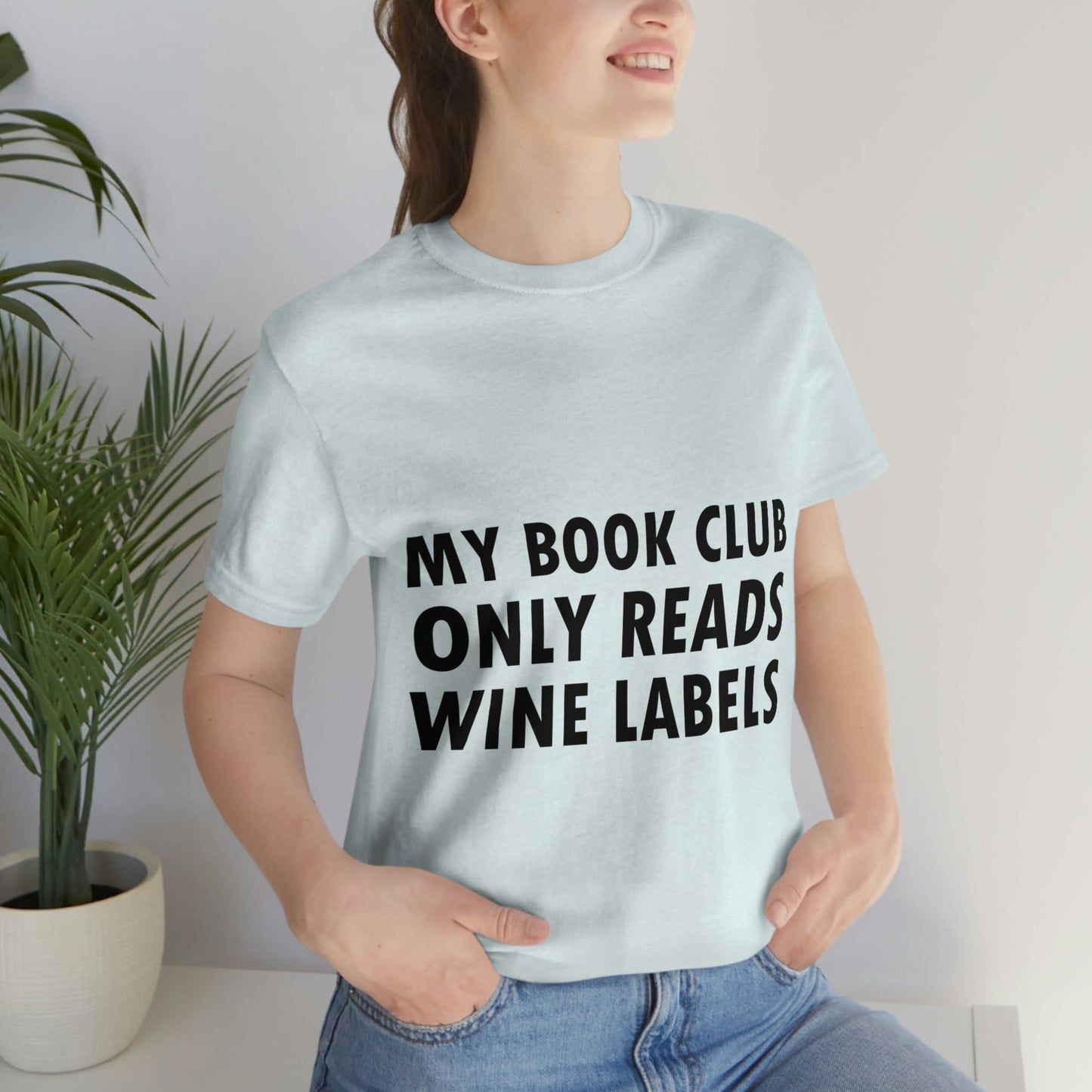 My Book Club Only Reads Wine Labels Bar Lovers Slogans Unisex Jersey Short Sleeve T-Shirt Ichaku [Perfect Gifts Selection]