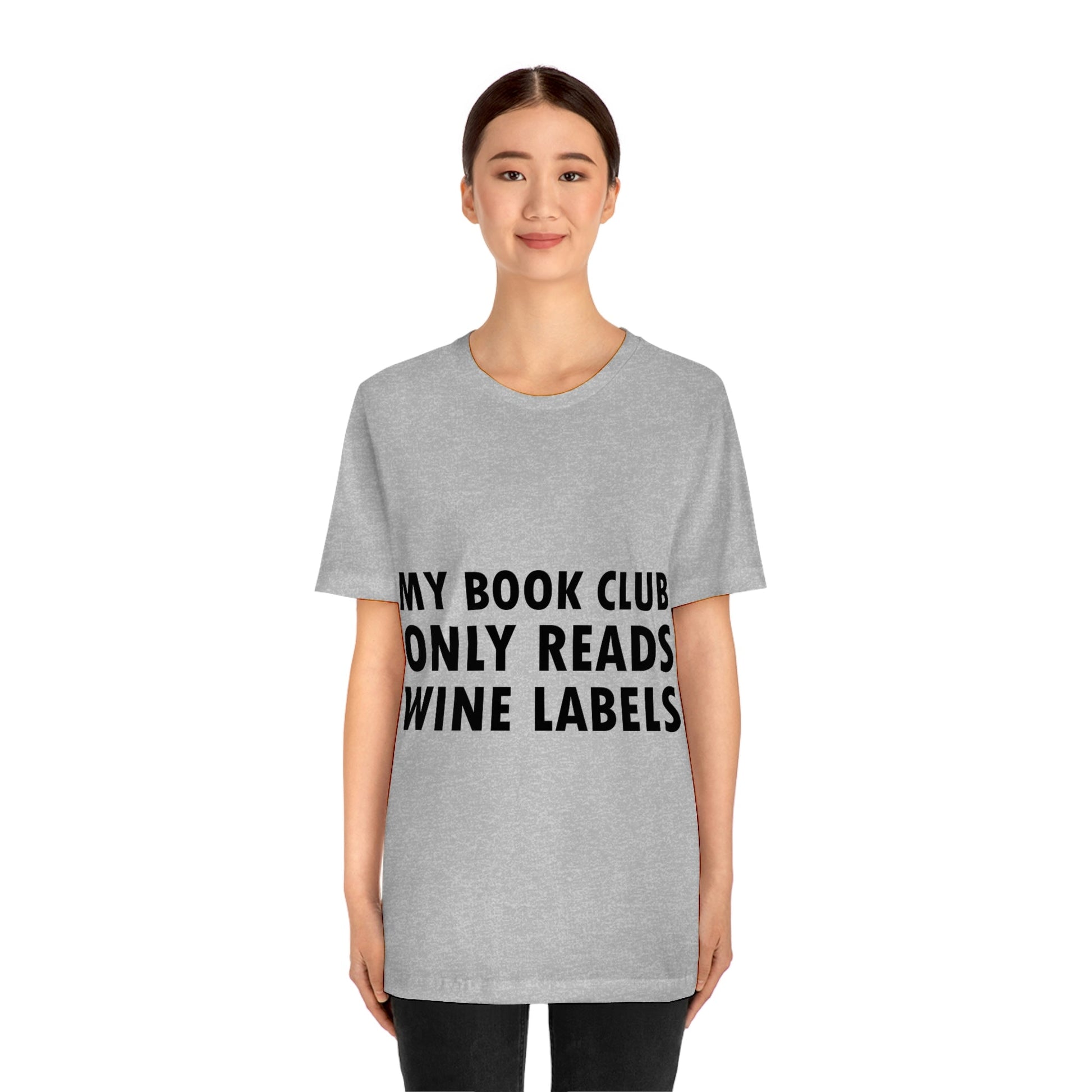 My Book Club Only Reads Wine Labels Bar Lovers Slogans Unisex Jersey Short Sleeve T-Shirt Ichaku [Perfect Gifts Selection]