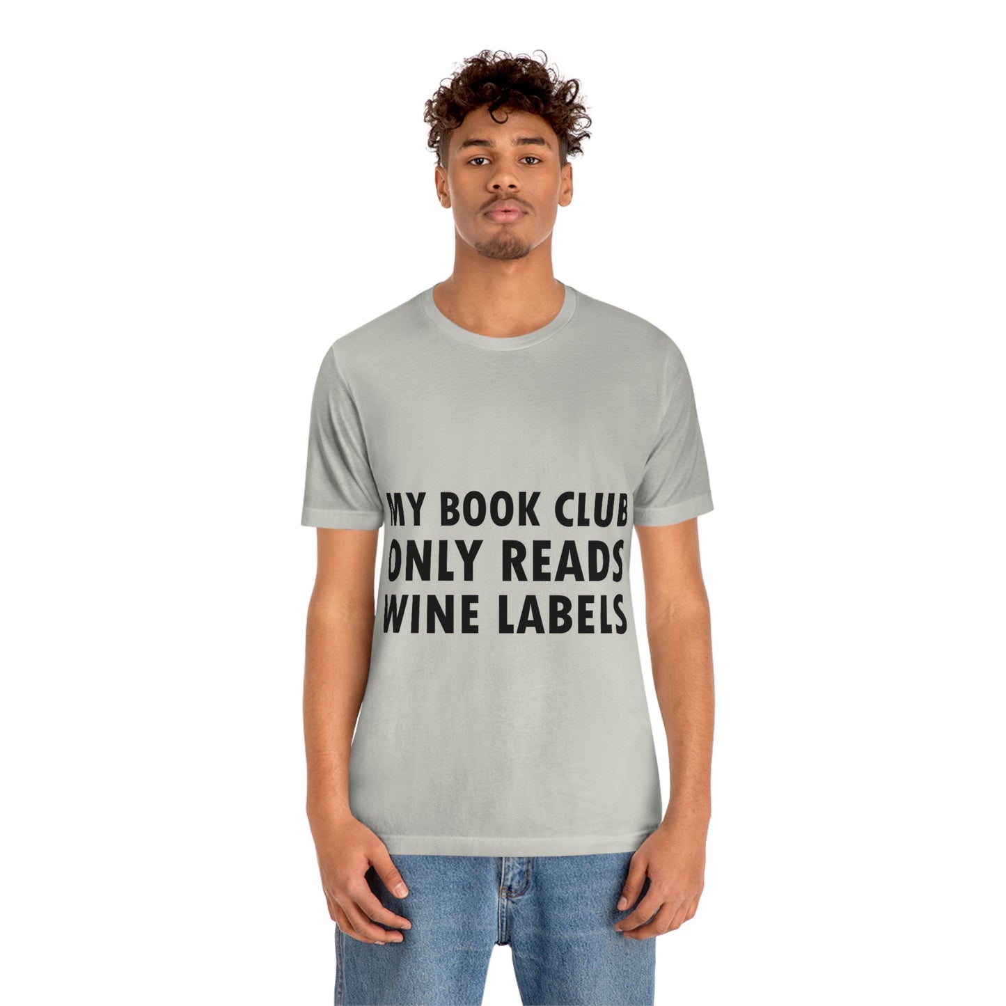 My Book Club Only Reads Wine Labels Bar Lovers Slogans Unisex Jersey Short Sleeve T-Shirt Ichaku [Perfect Gifts Selection]