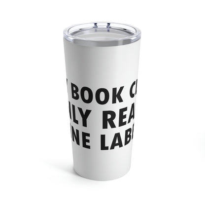 My Book Club Only Reads Wine Labels Bar Lovers Stainless Steel Hot or Cold Vacuum Tumbler 20oz Ichaku [Perfect Gifts Selection]