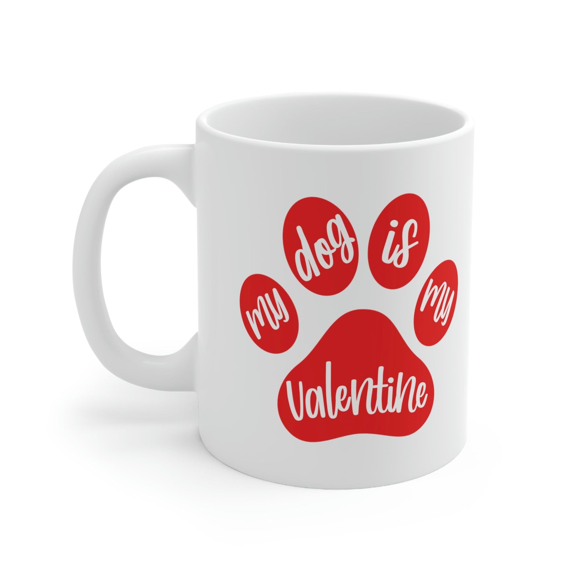 My Dog is My Valentine Dogs Lovers Quotes Ceramic Mug 11oz Ichaku [Perfect Gifts Selection]