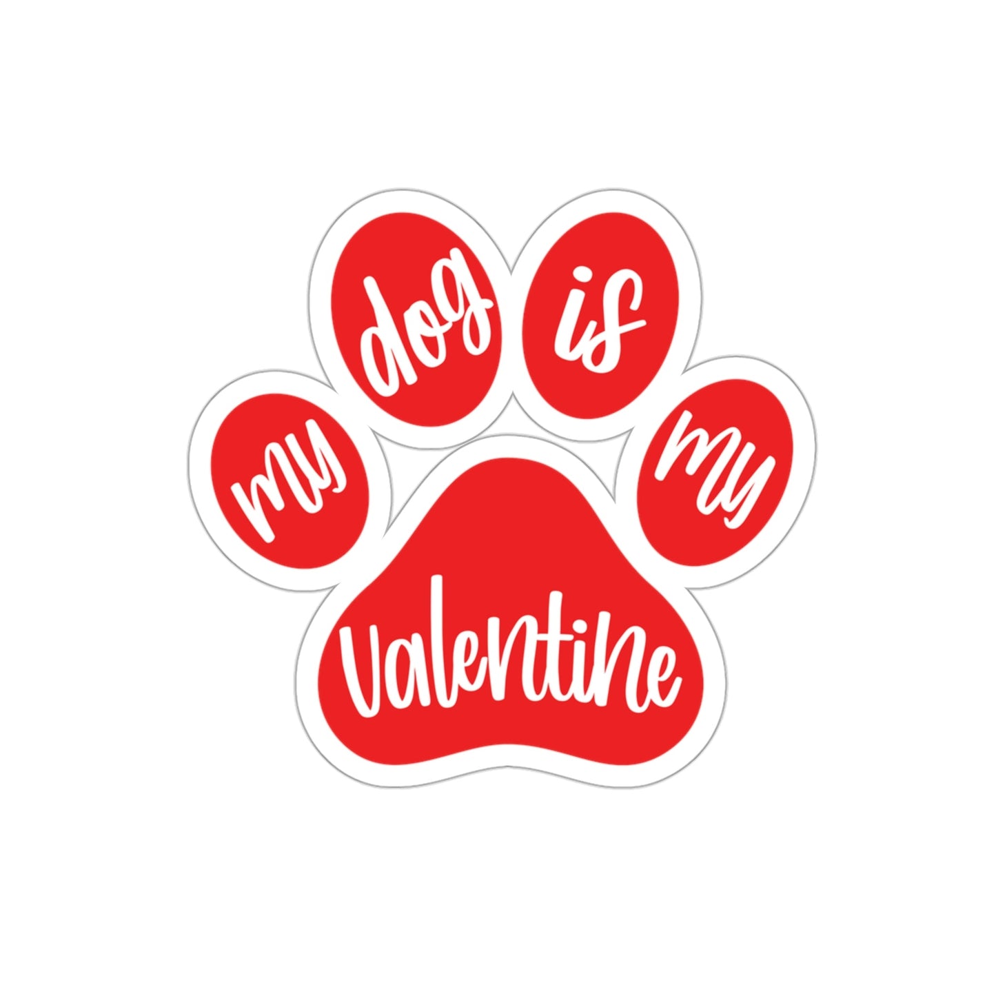My Dog is My Valentine Dogs Lovers Quotes Die-Cut Sticker Ichaku [Perfect Gifts Selection]