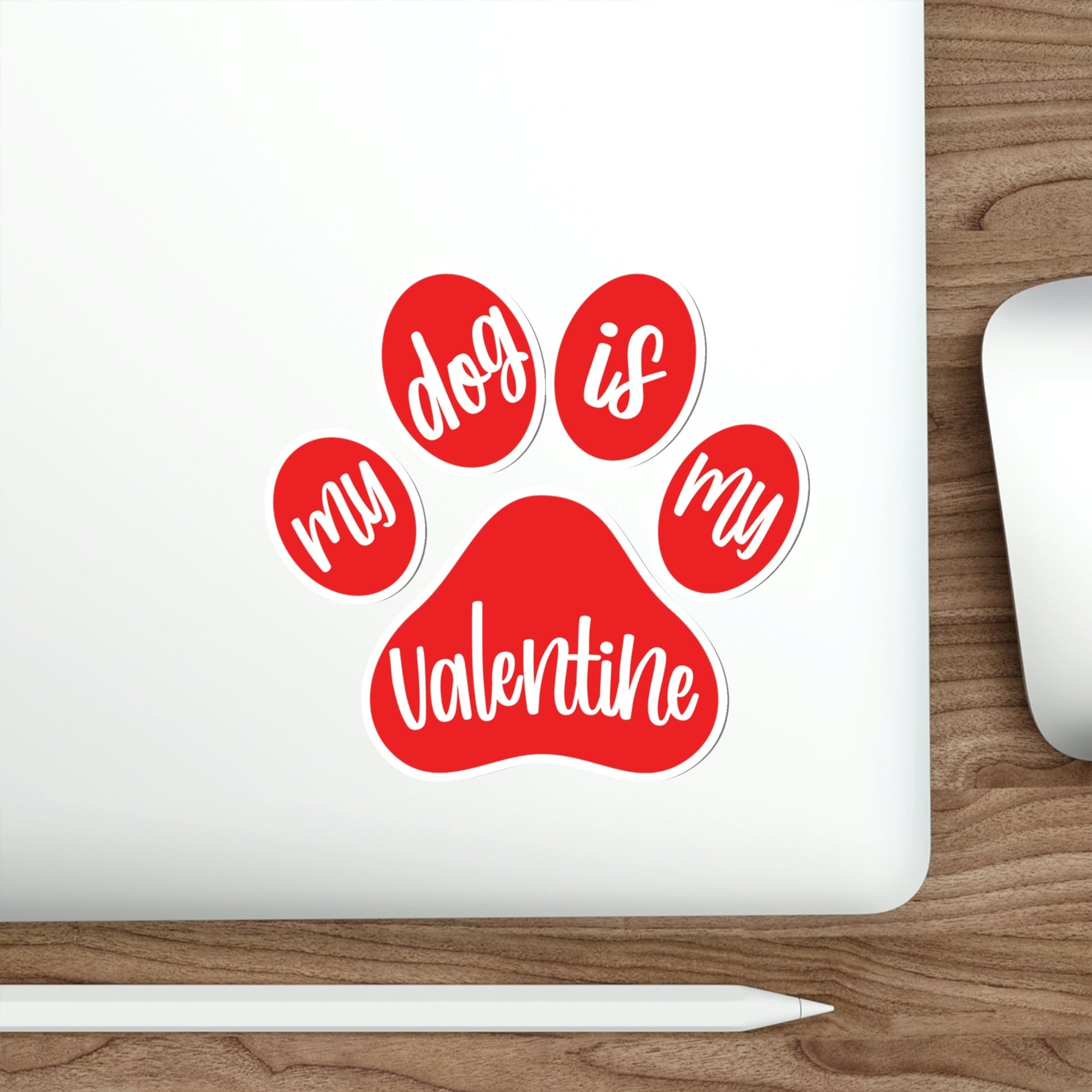 My Dog is My Valentine Dogs Lovers Quotes Die-Cut Sticker Ichaku [Perfect Gifts Selection]