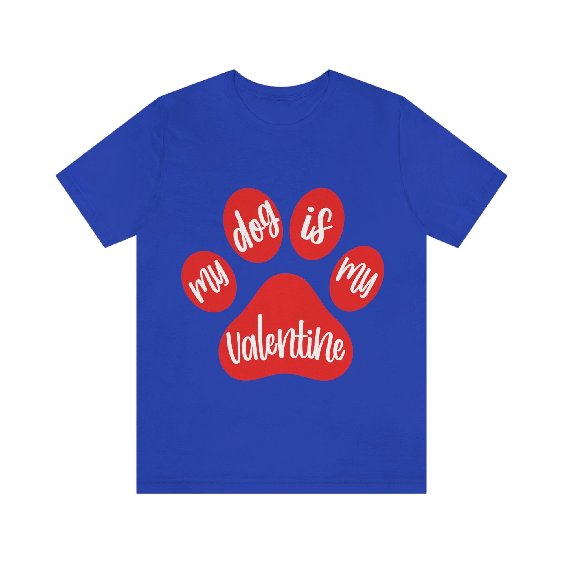 My Dog is My Valentine Dogs Lovers Quotes Unisex Jersey Short Sleeve T-Shirt Ichaku [Perfect Gifts Selection]