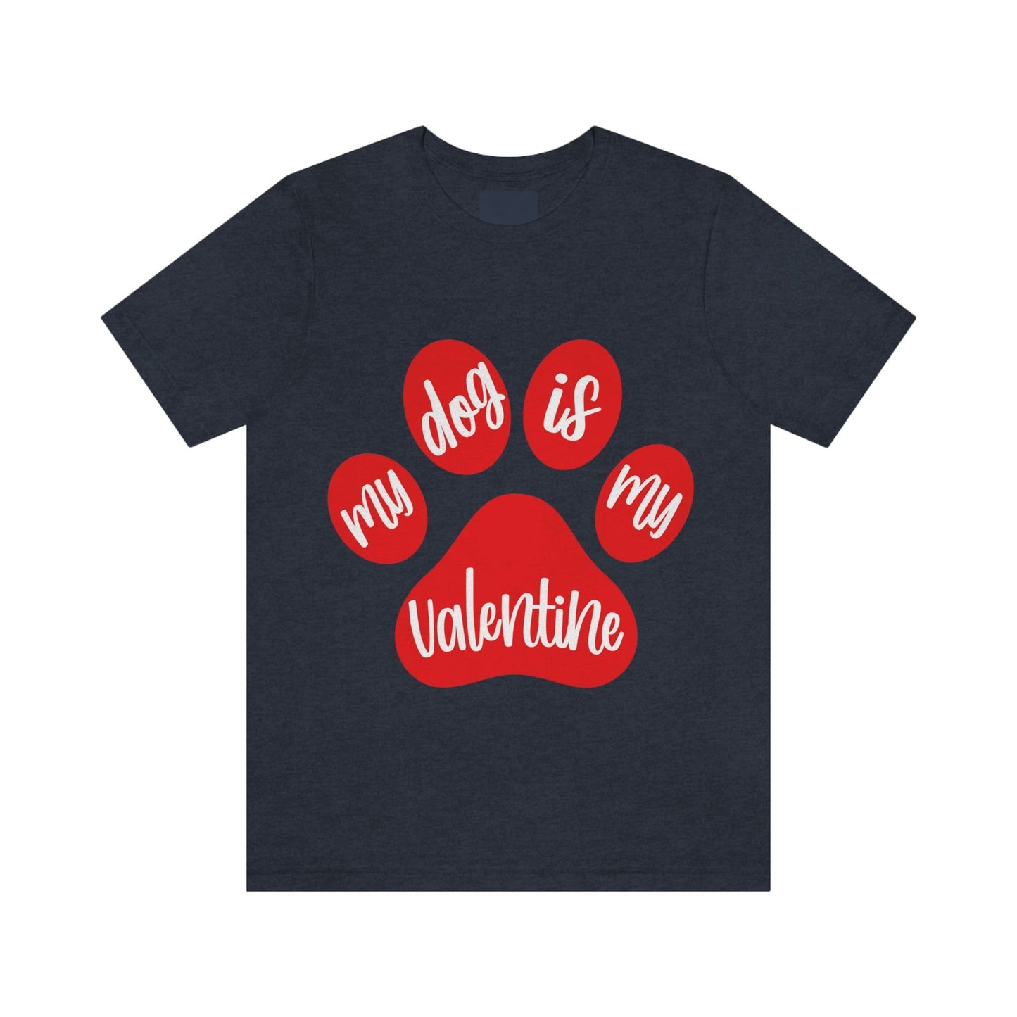 My Dog is My Valentine Dogs Lovers Quotes Unisex Jersey Short Sleeve T-Shirt Ichaku [Perfect Gifts Selection]