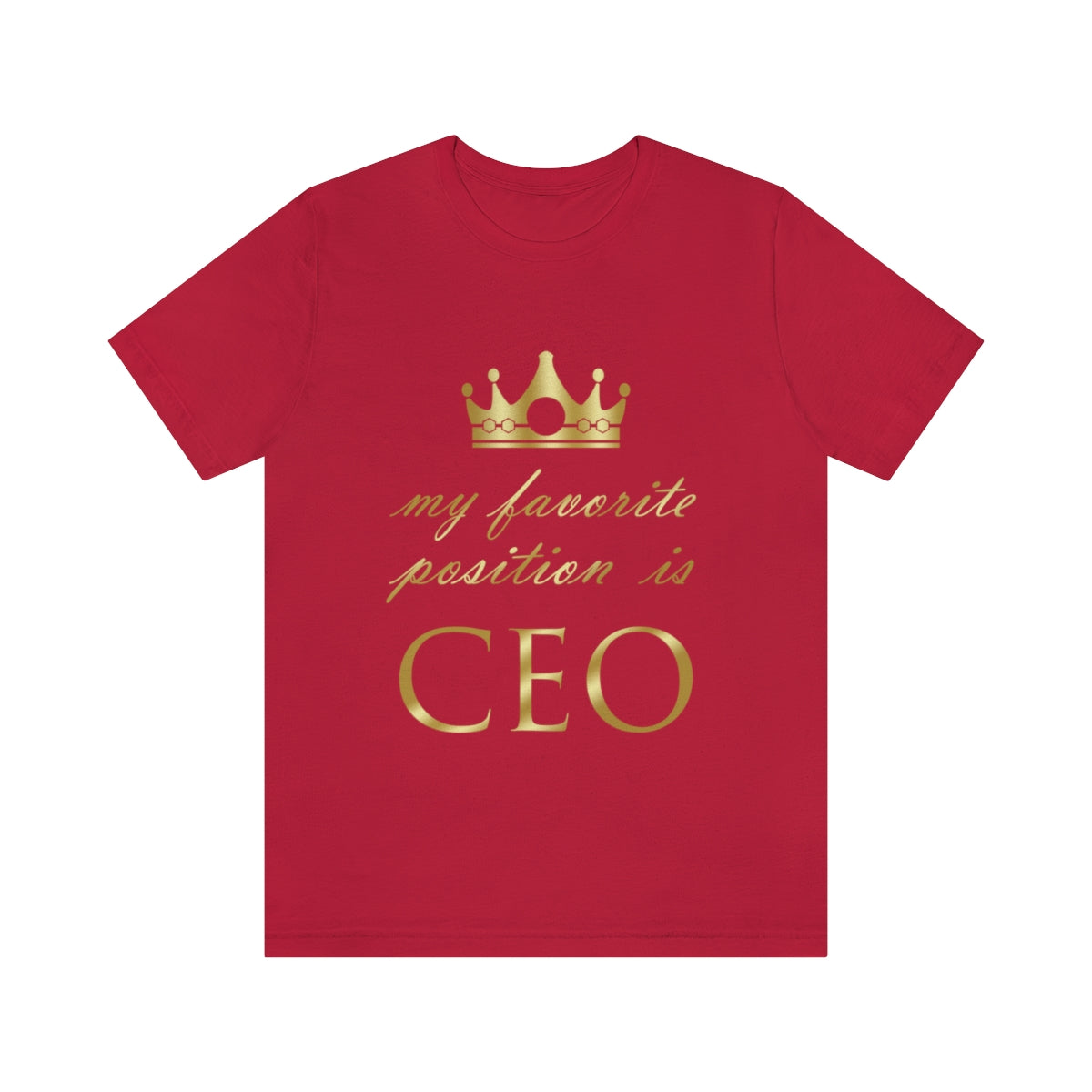 My Favorite Position Is CEO Office Jokes Unisex Jersey Short Sleeve T-Shirt Ichaku [Perfect Gifts Selection]