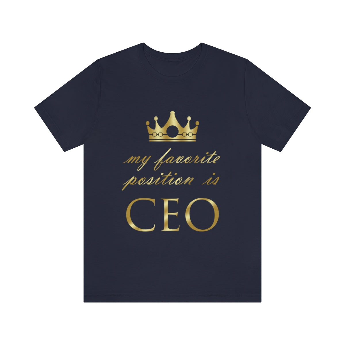 My Favorite Position Is CEO Office Jokes Unisex Jersey Short Sleeve T-Shirt Ichaku [Perfect Gifts Selection]