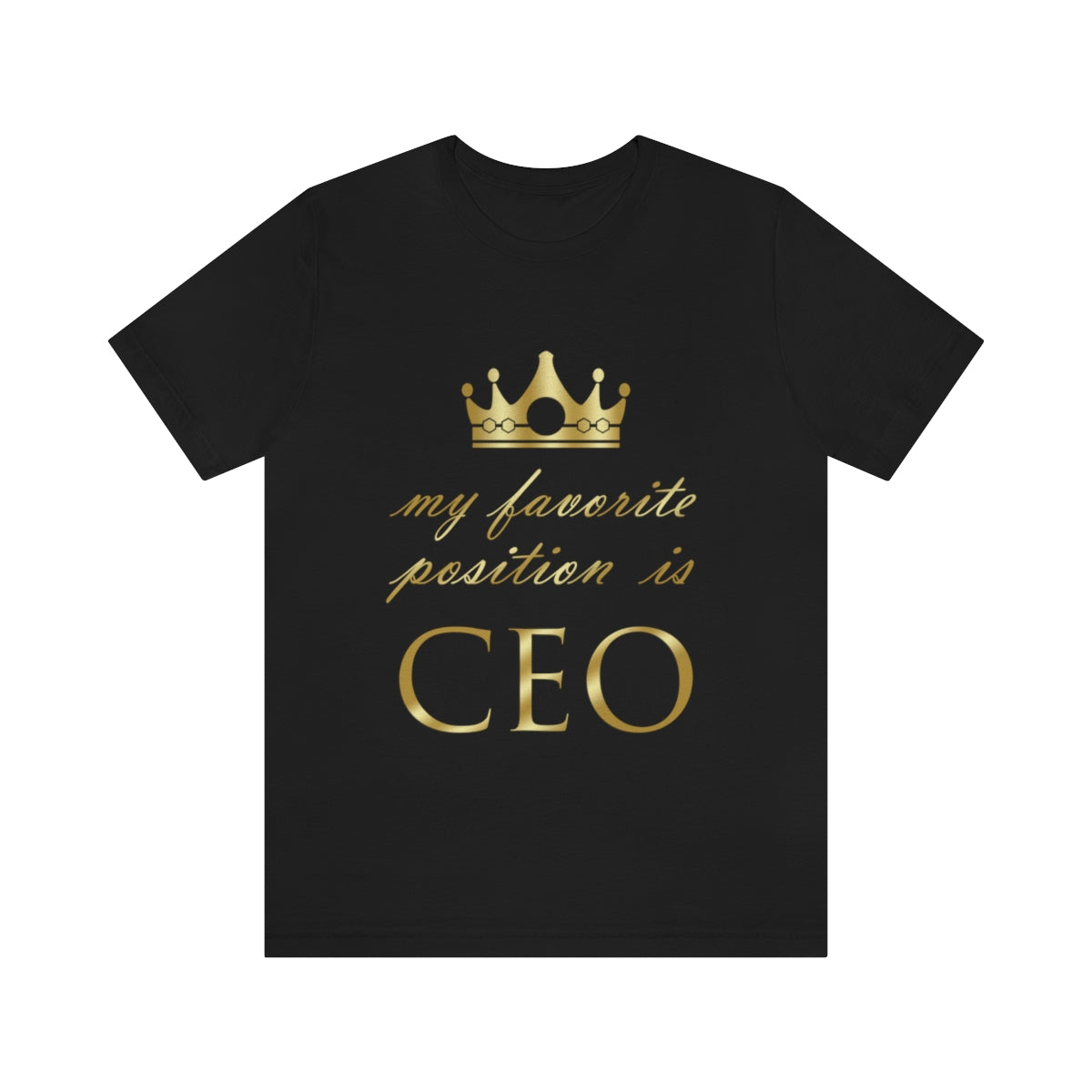 My Favorite Position Is CEO Office Jokes Unisex Jersey Short Sleeve T-Shirt Ichaku [Perfect Gifts Selection]