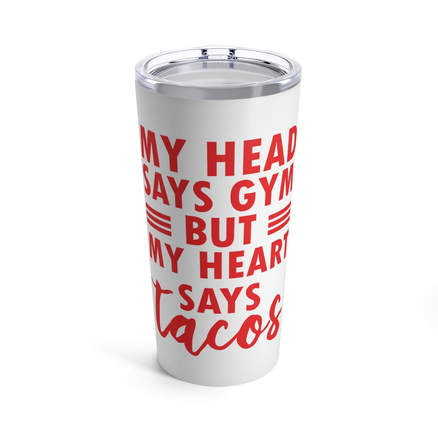 My Head Says Gym But My Heart Says Tacos Food Quotes Stainless Steel Hot or Cold Vacuum Tumbler 20oz Ichaku [Perfect Gifts Selection]