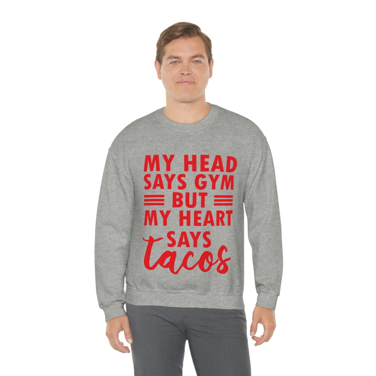 My Head Says Gym But My Heart Says Tacos Food Quotes Unisex Heavy Blend™ Crewneck Sweatshirt Ichaku [Perfect Gifts Selection]