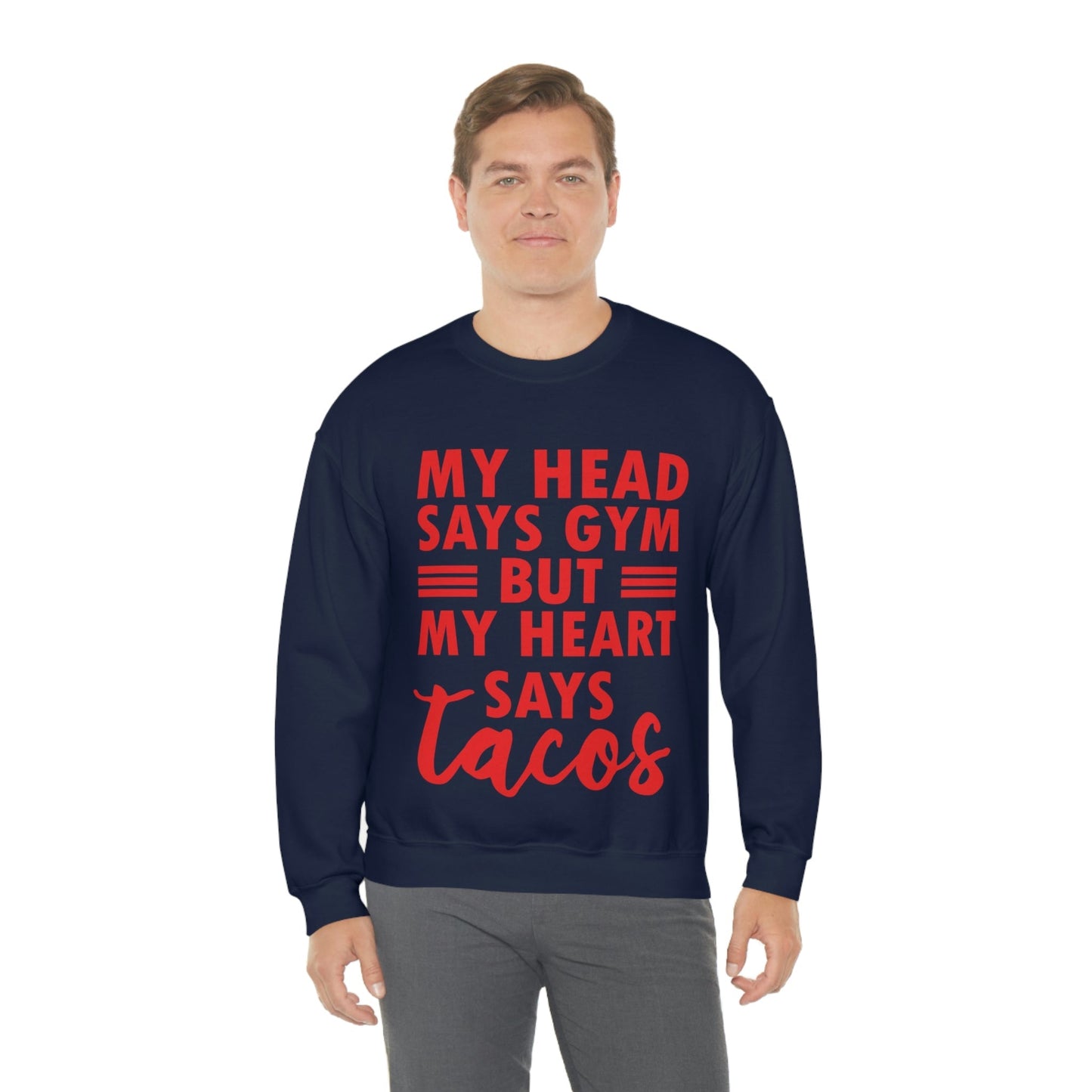 My Head Says Gym But My Heart Says Tacos Food Quotes Unisex Heavy Blend™ Crewneck Sweatshirt Ichaku [Perfect Gifts Selection]