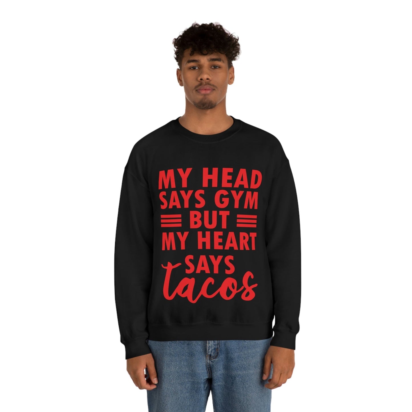 My Head Says Gym But My Heart Says Tacos Food Quotes Unisex Heavy Blend™ Crewneck Sweatshirt Ichaku [Perfect Gifts Selection]