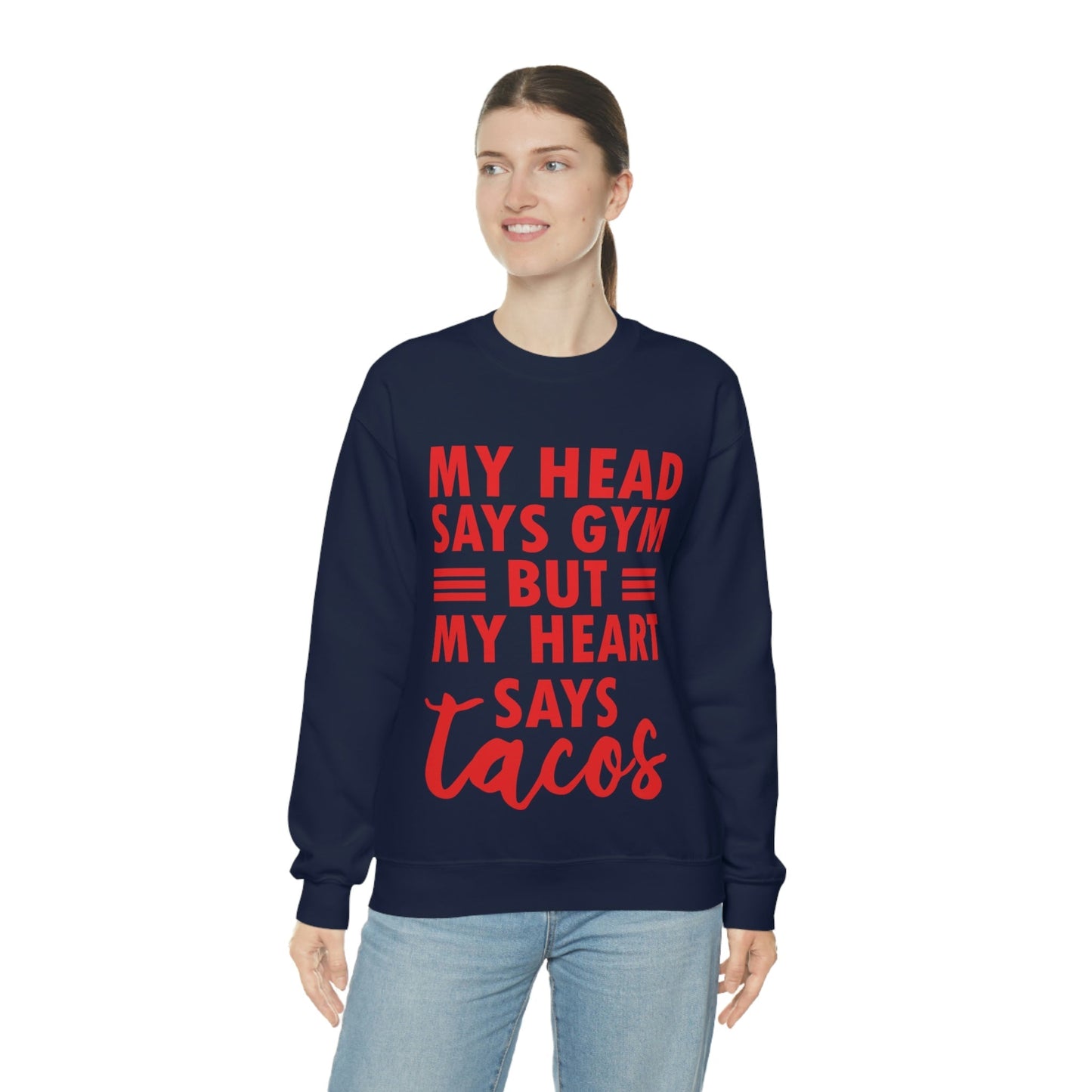 My Head Says Gym But My Heart Says Tacos Food Quotes Unisex Heavy Blend™ Crewneck Sweatshirt Ichaku [Perfect Gifts Selection]