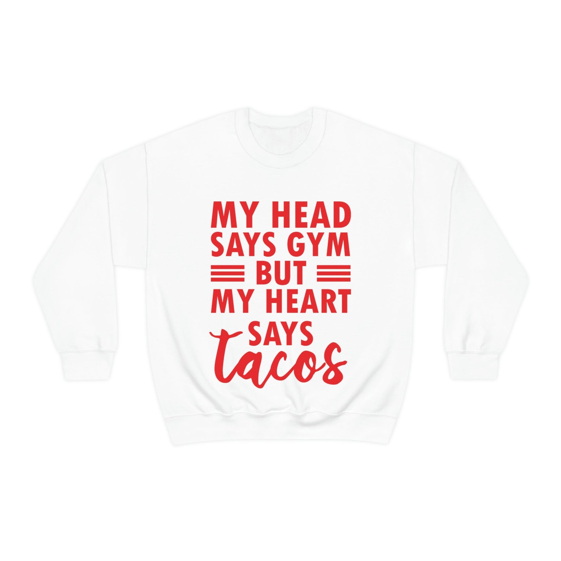 My Head Says Gym But My Heart Says Tacos Food Quotes Unisex Heavy Blend™ Crewneck Sweatshirt Ichaku [Perfect Gifts Selection]