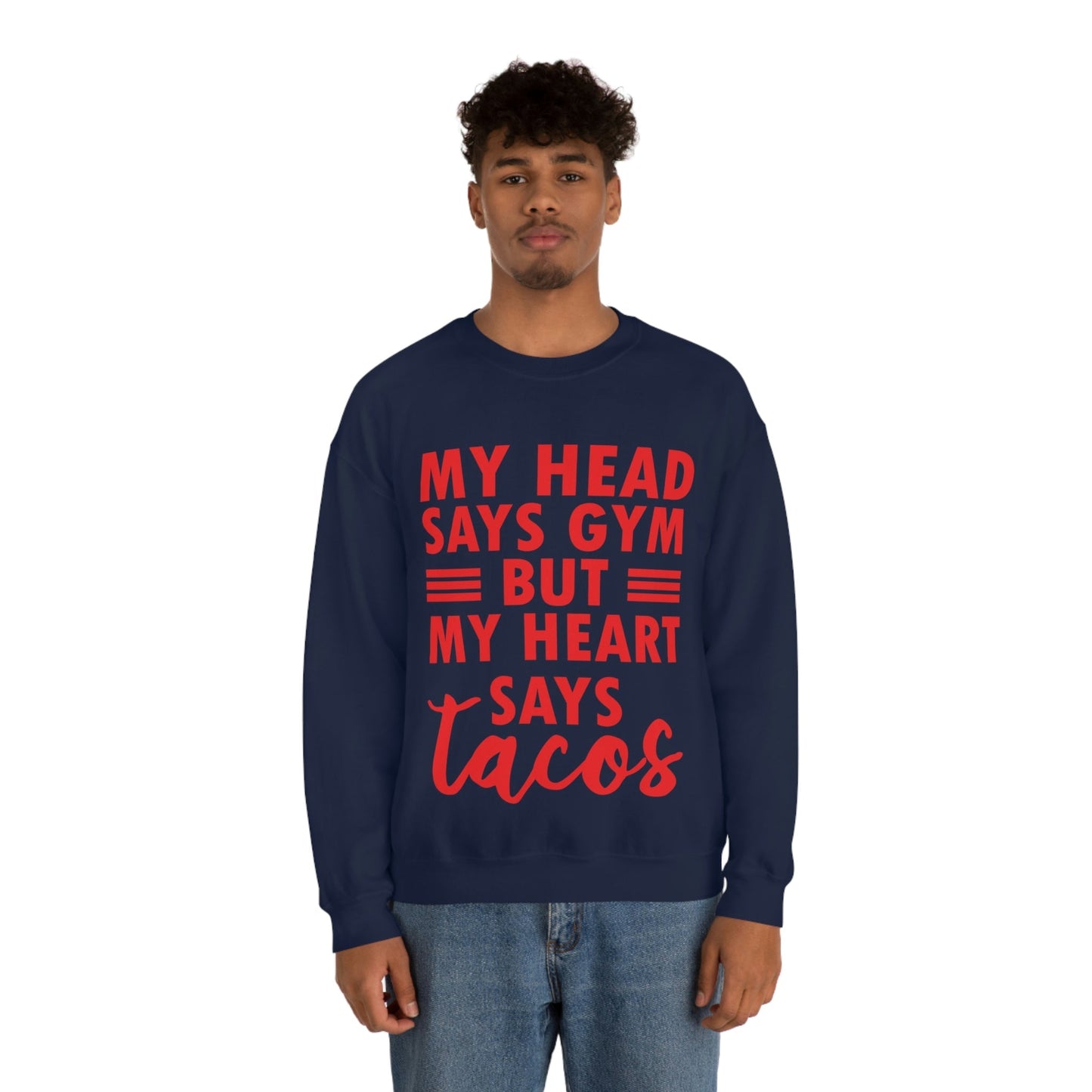 My Head Says Gym But My Heart Says Tacos Food Quotes Unisex Heavy Blend™ Crewneck Sweatshirt Ichaku [Perfect Gifts Selection]