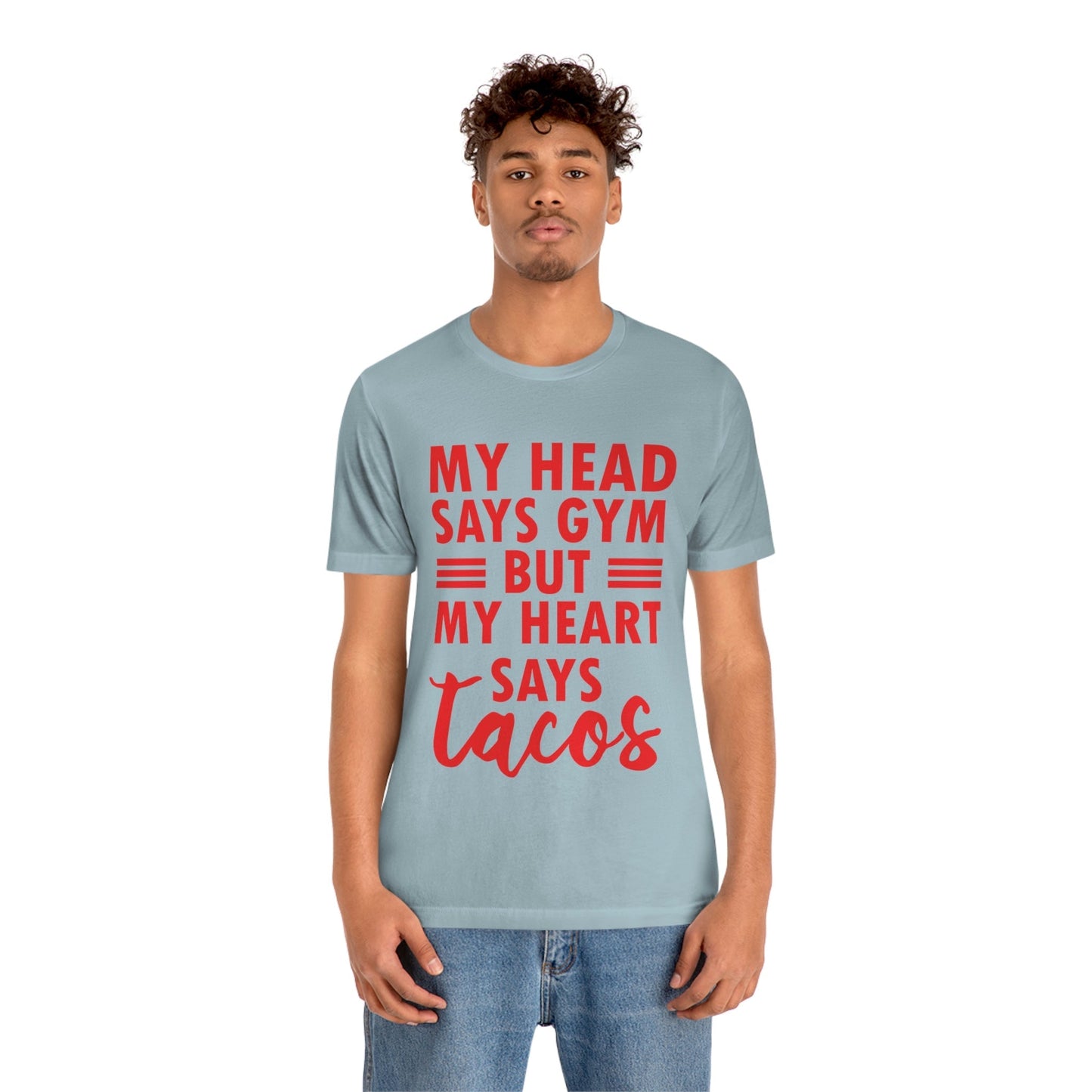 My Head Says Gym But My Heart Says Tacos Food Quotes Unisex Jersey Short Sleeve T-Shirt Ichaku [Perfect Gifts Selection]