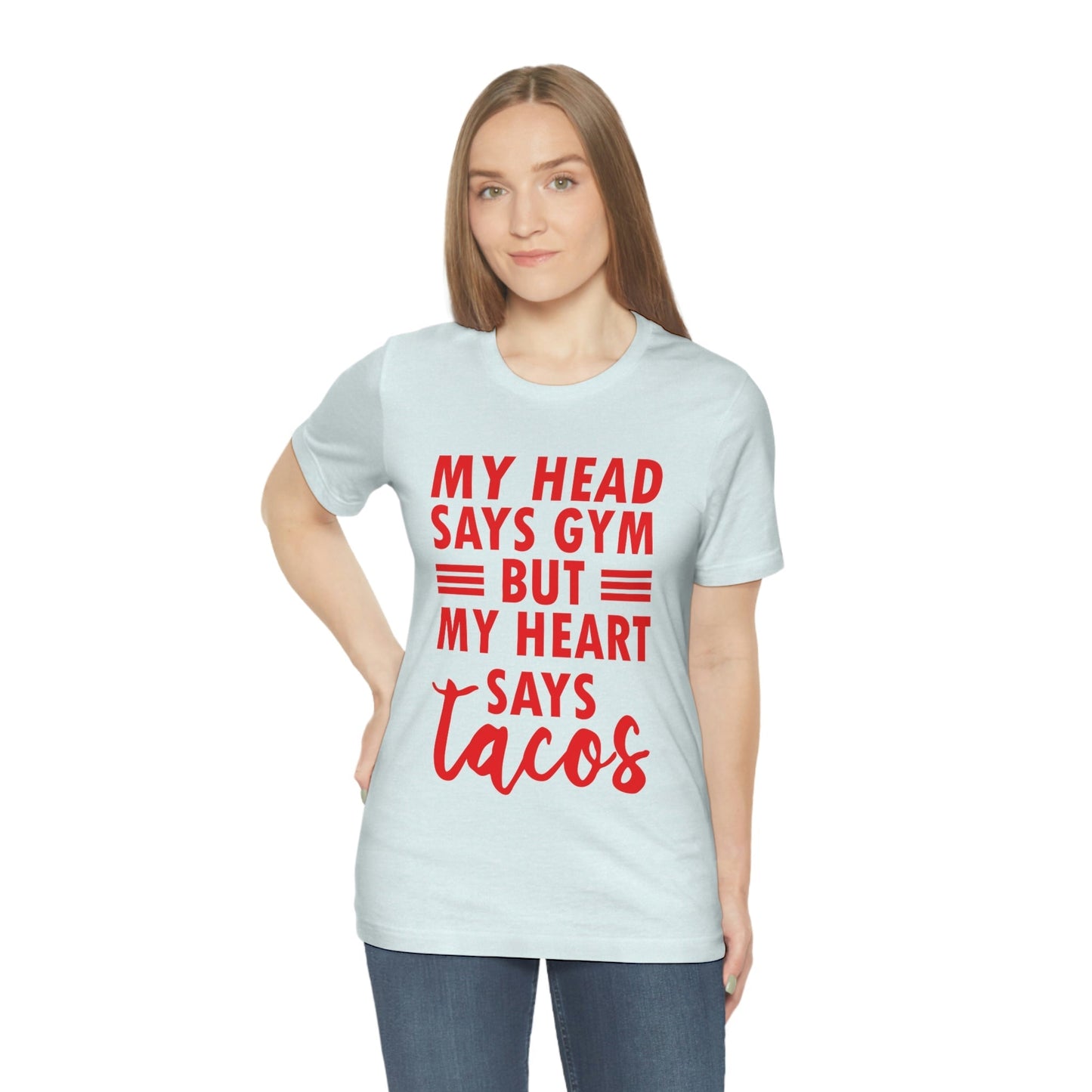 My Head Says Gym But My Heart Says Tacos Food Quotes Unisex Jersey Short Sleeve T-Shirt Ichaku [Perfect Gifts Selection]