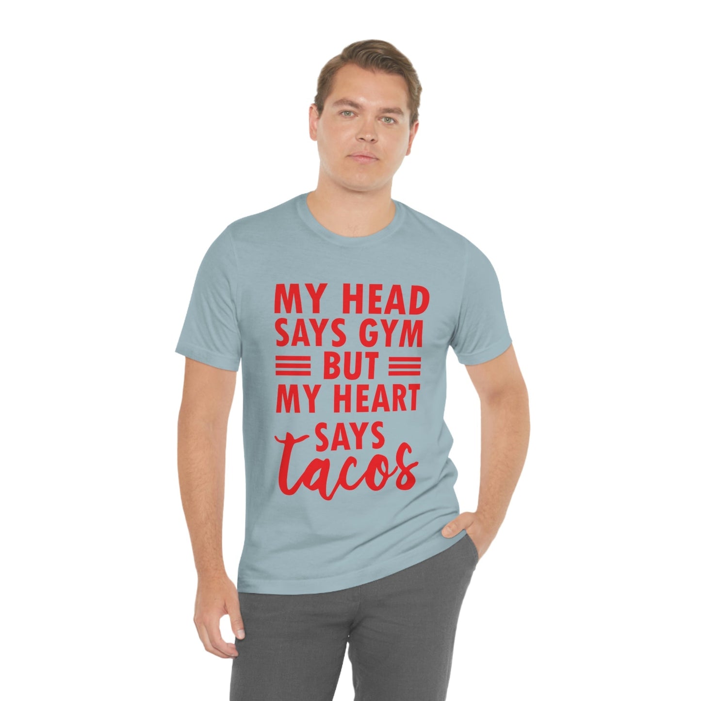 My Head Says Gym But My Heart Says Tacos Food Quotes Unisex Jersey Short Sleeve T-Shirt Ichaku [Perfect Gifts Selection]