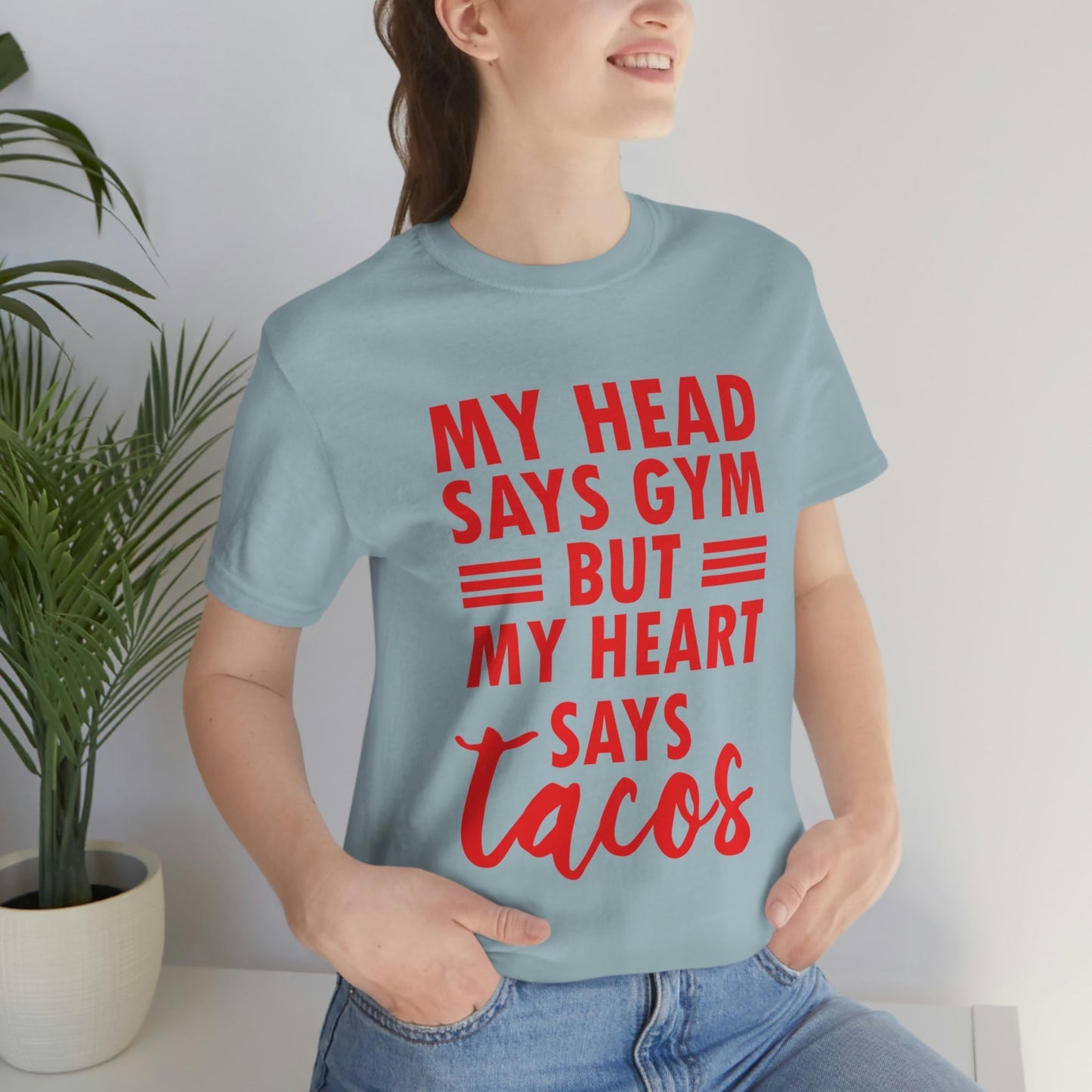 My Head Says Gym But My Heart Says Tacos Food Quotes Unisex Jersey Short Sleeve T-Shirt Ichaku [Perfect Gifts Selection]