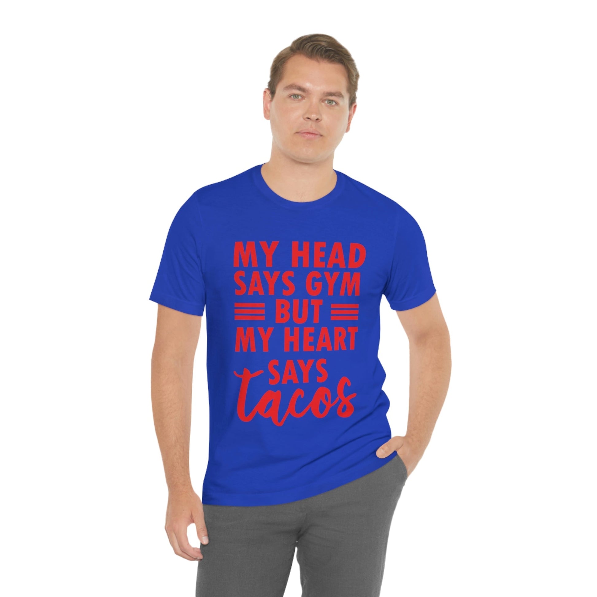 My Head Says Gym But My Heart Says Tacos Food Quotes Unisex Jersey Short Sleeve T-Shirt Ichaku [Perfect Gifts Selection]